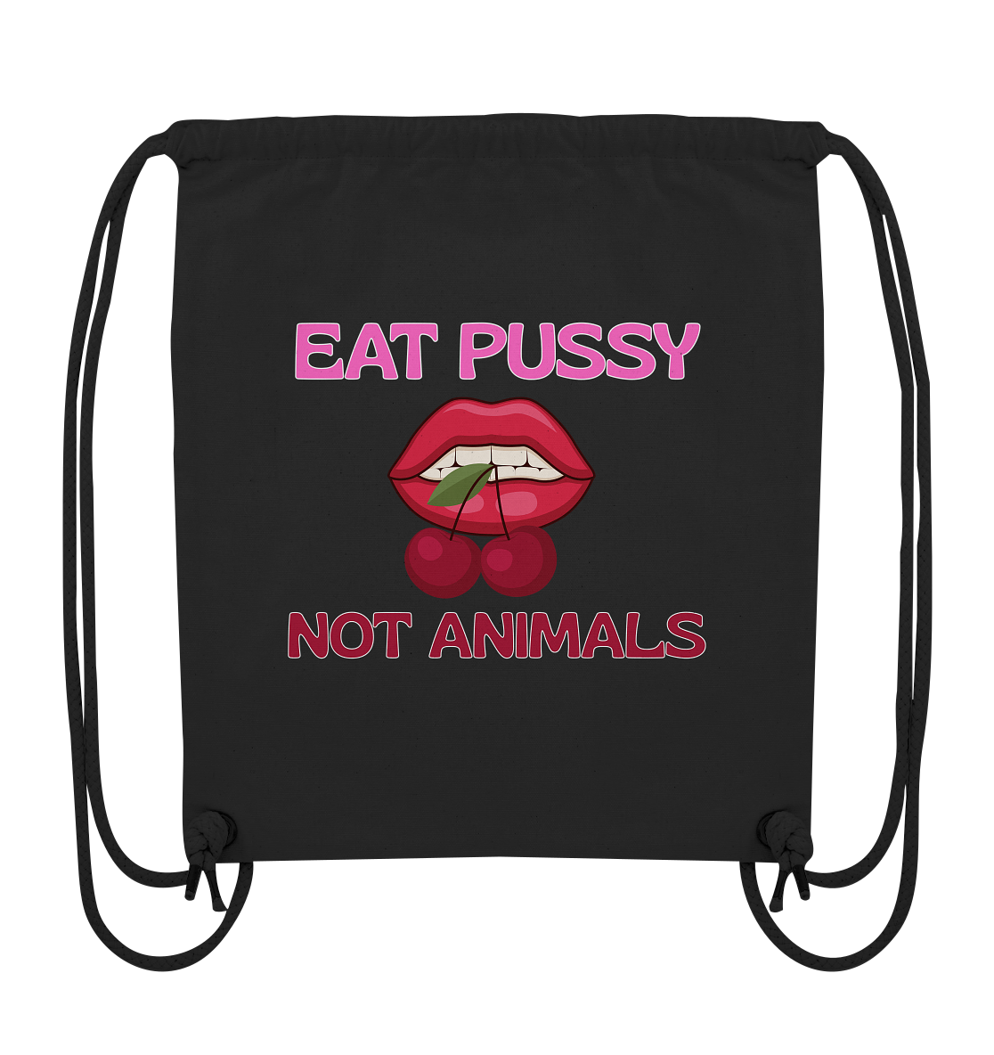 Eat Pussy Not Animals "Cherry Bite Edition" - Organic Gym-Bag