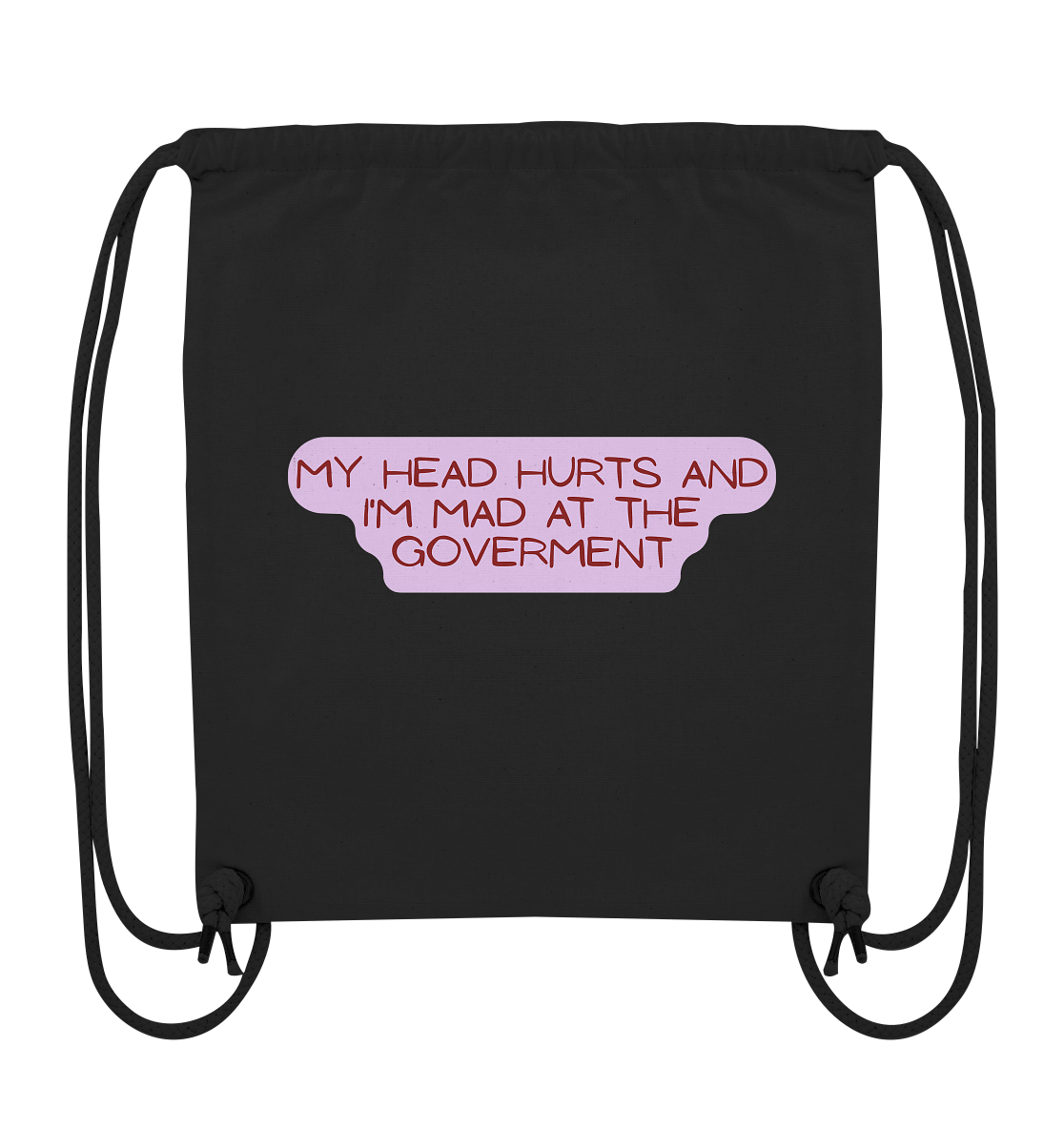 My Head Hurts and I'm Mad at the Government - Organic Gym-Bag