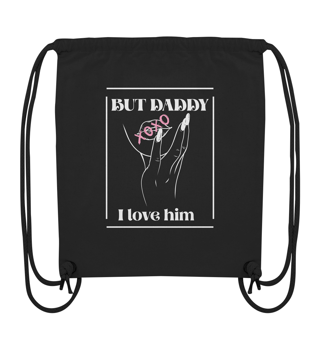 But Daddy I Love Him (dunkel) - Organic Gym-Bag