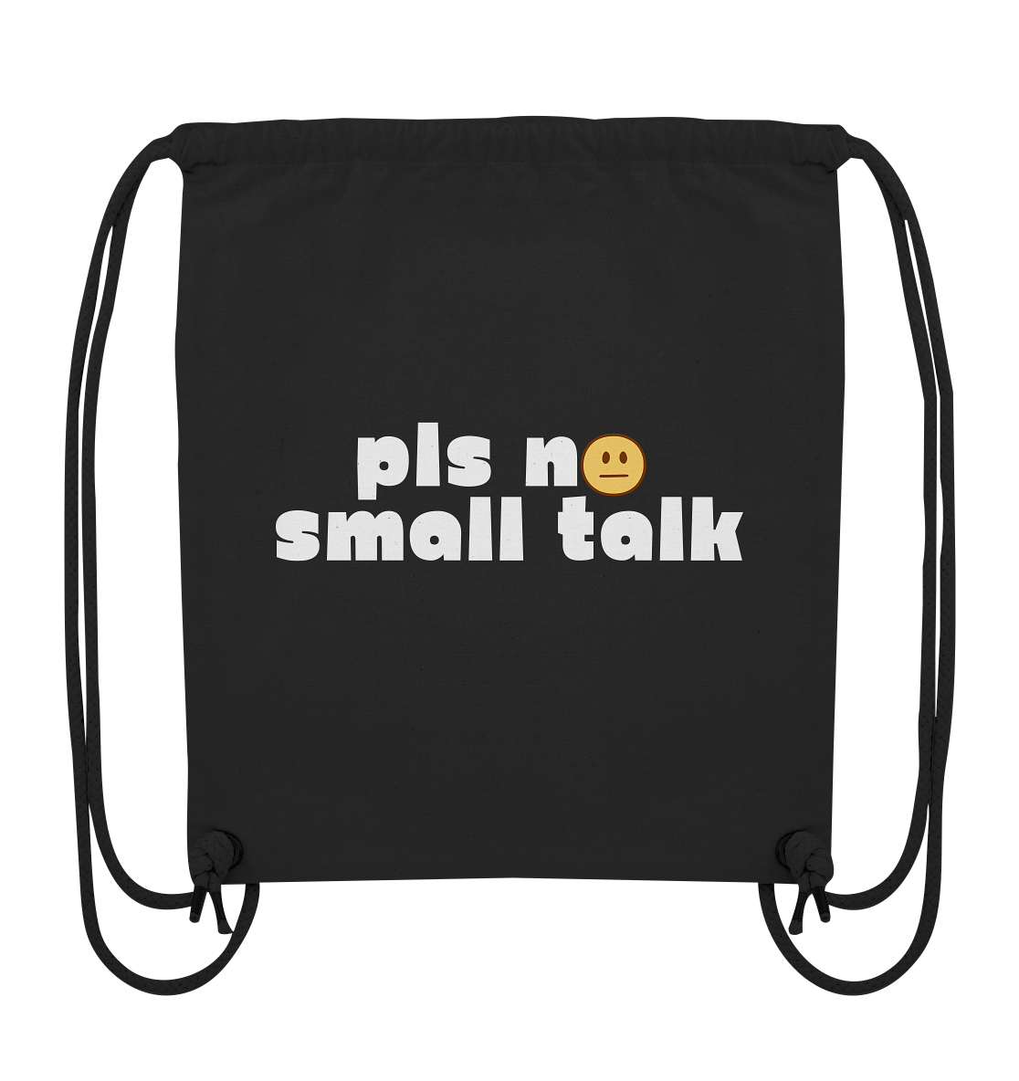 pls no small talk - Organic Gym-Bag