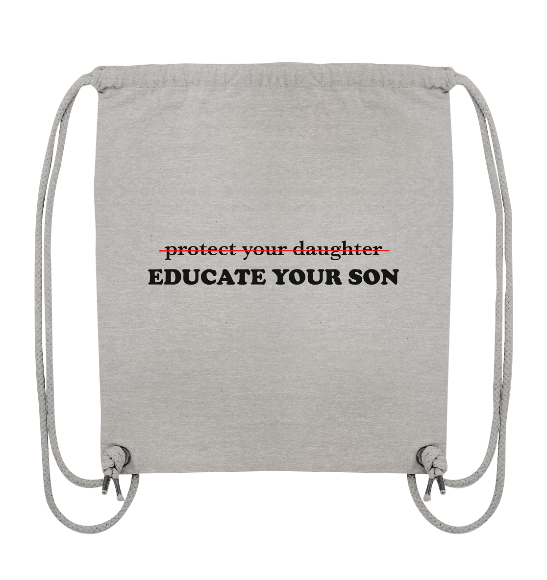 Don't Protect Your Daughters: Educate Your Sons "Singular Edition" - Organic Gym-Bag