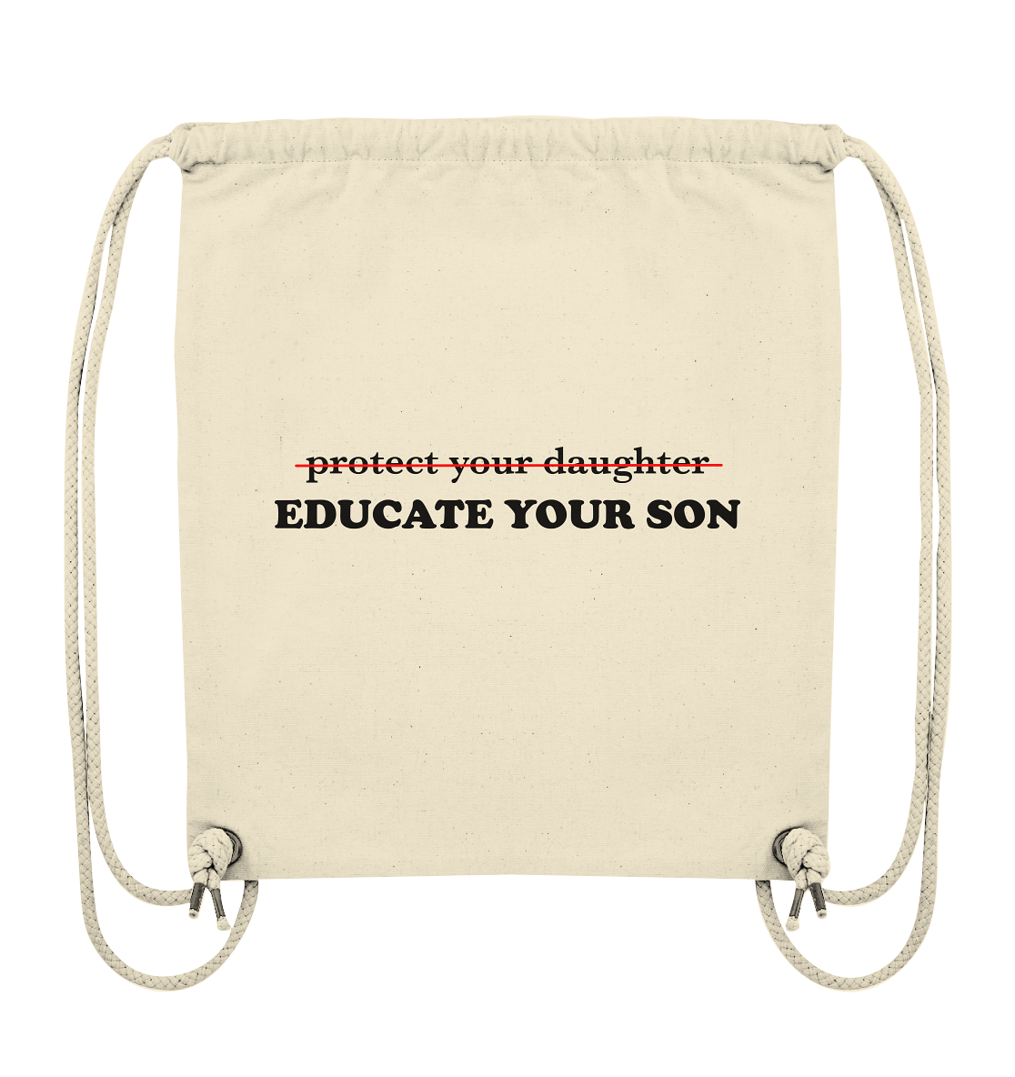 Don't Protect Your Daughters: Educate Your Sons "Singular Edition" - Organic Gym-Bag