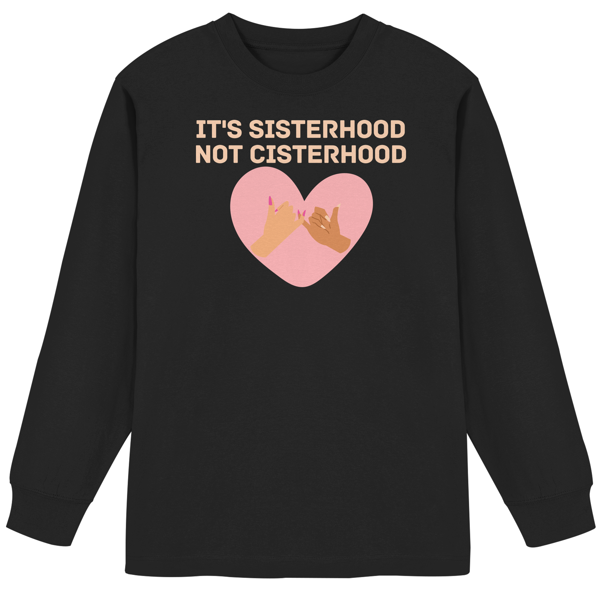 It's Sisterhood Not Cisterhood - Organic Heavy Oversized Longsleeve T-Shirt