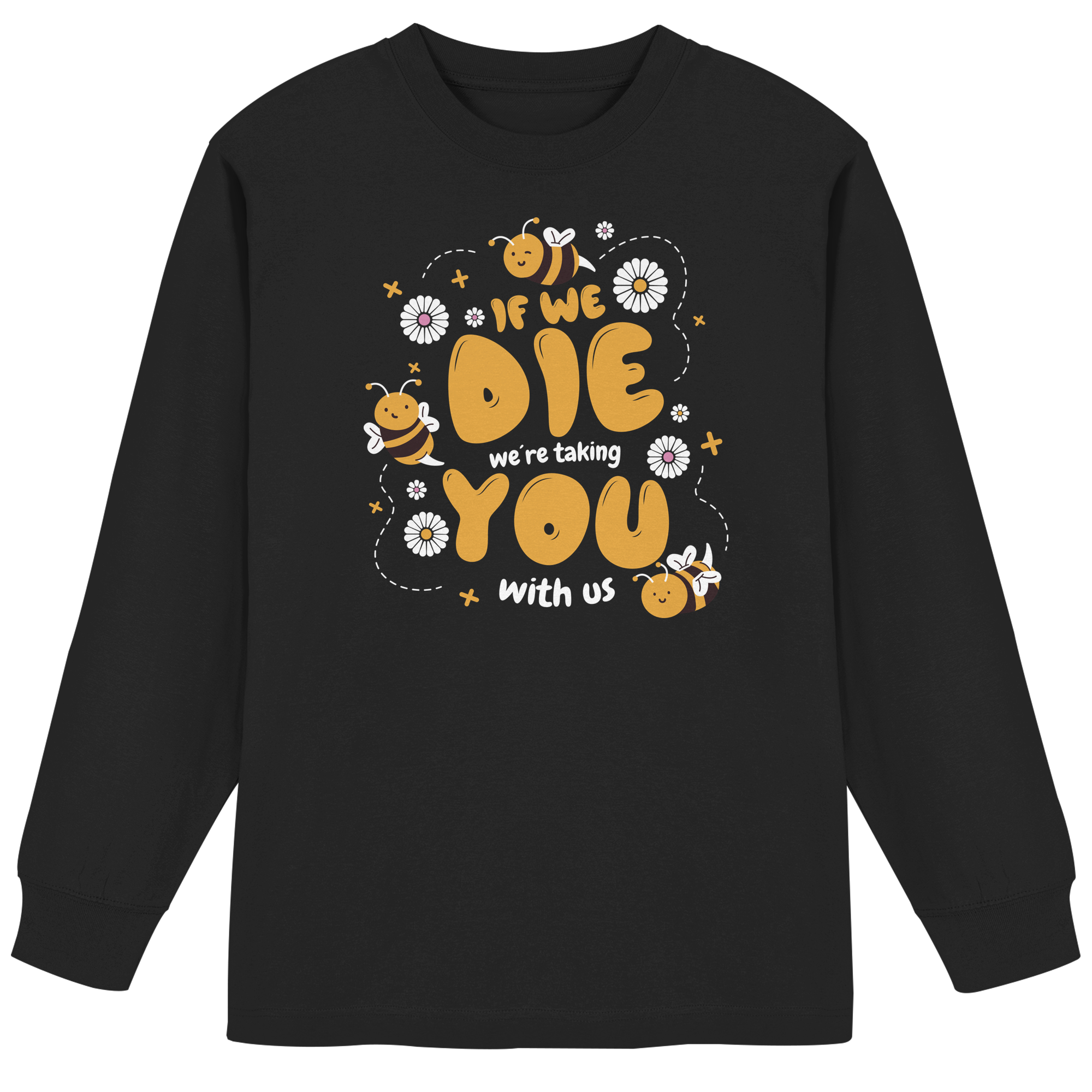 If We Die, We're Taking You With Us - Organic Heavy Oversized Longsleeve T-Shirt