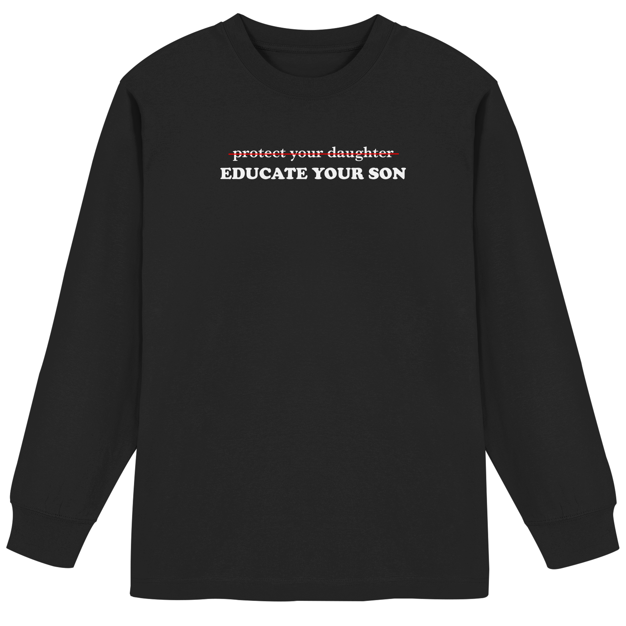 Don't Protect Your Daughters: Educate Your Sons "Singular Edition" (dunkel) - Organic Heavy Oversized Longsleeve T-Shirt