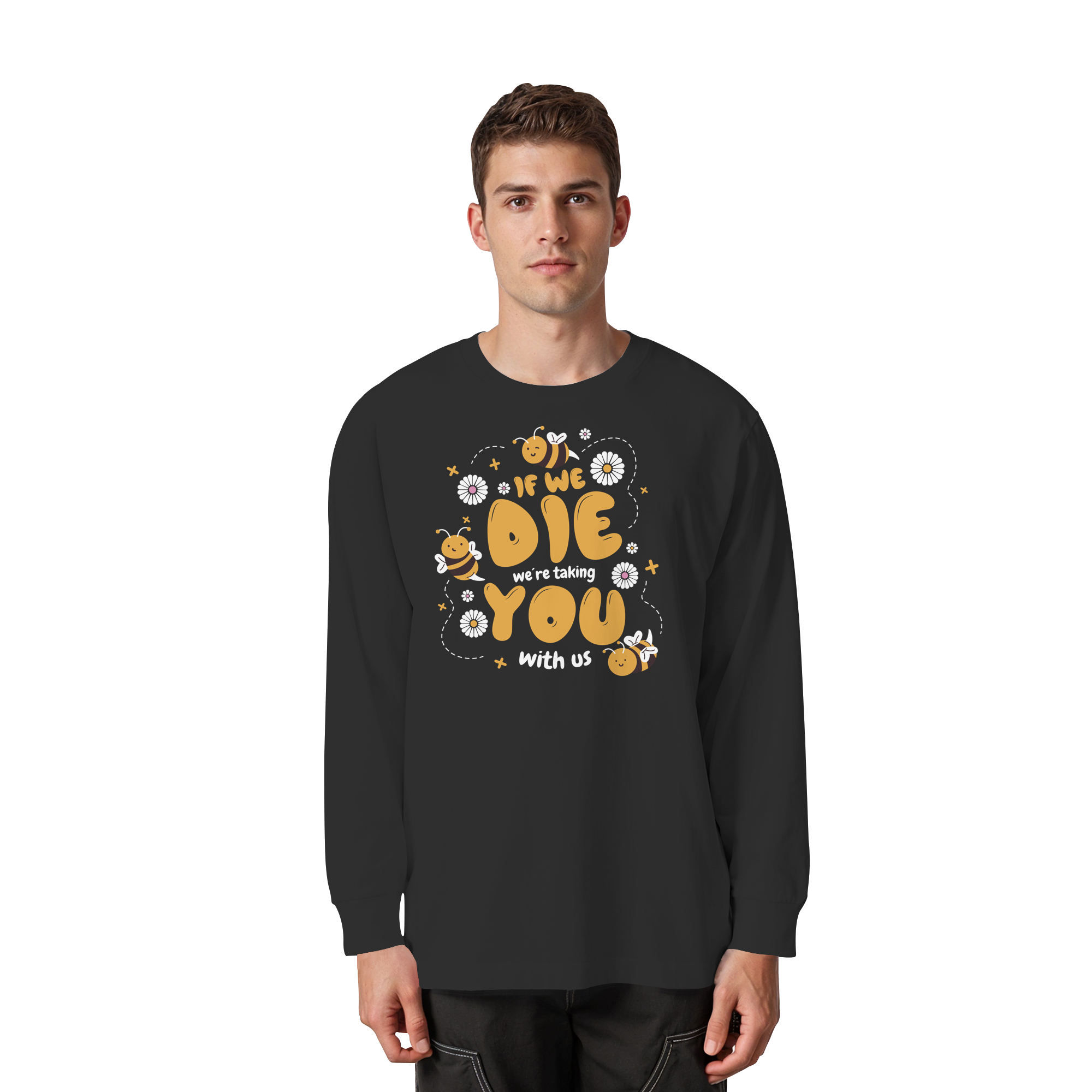 If We Die, We're Taking You With Us - Organic Heavy Oversized Longsleeve T-Shirt