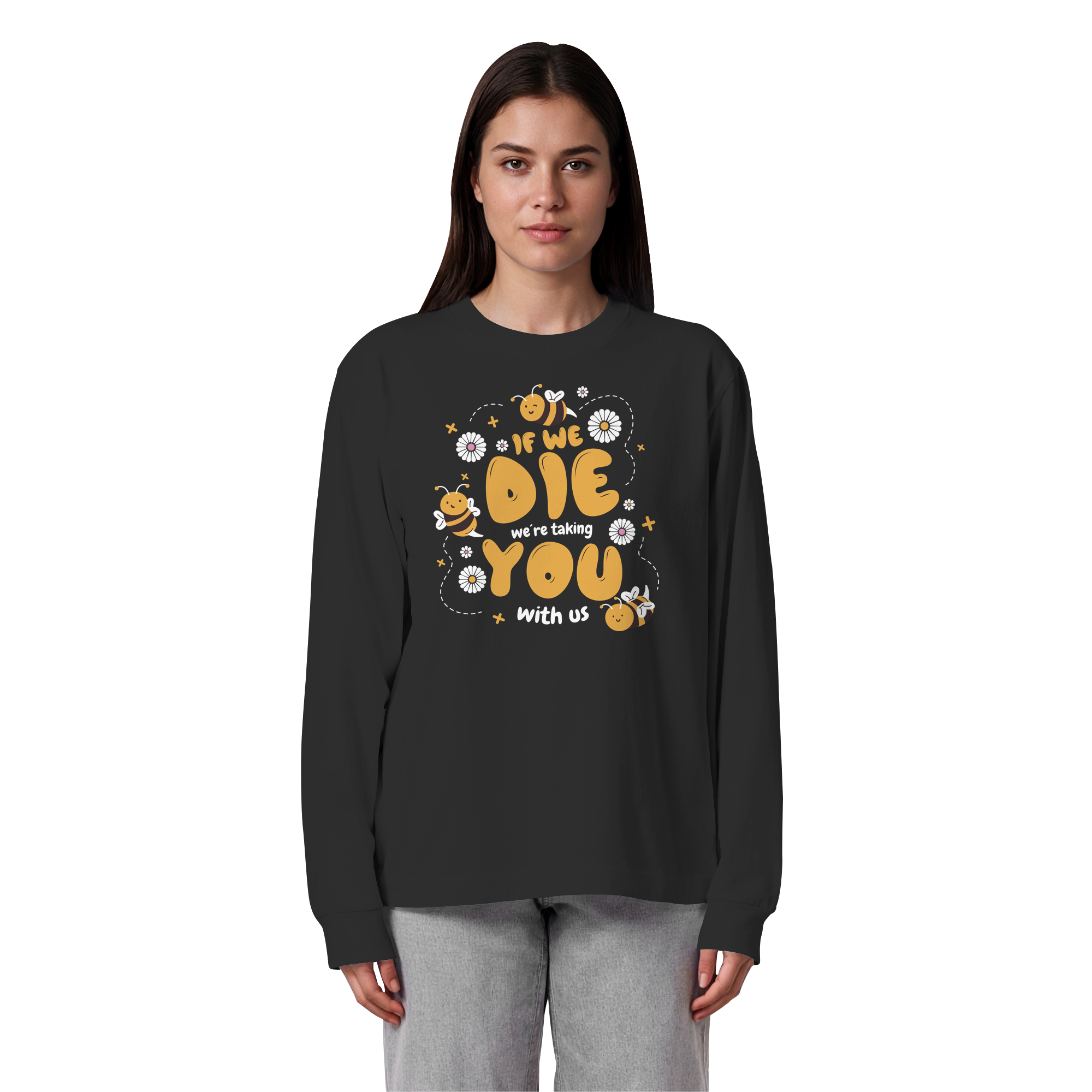 If We Die, We're Taking You With Us - Organic Heavy Oversized Longsleeve T-Shirt