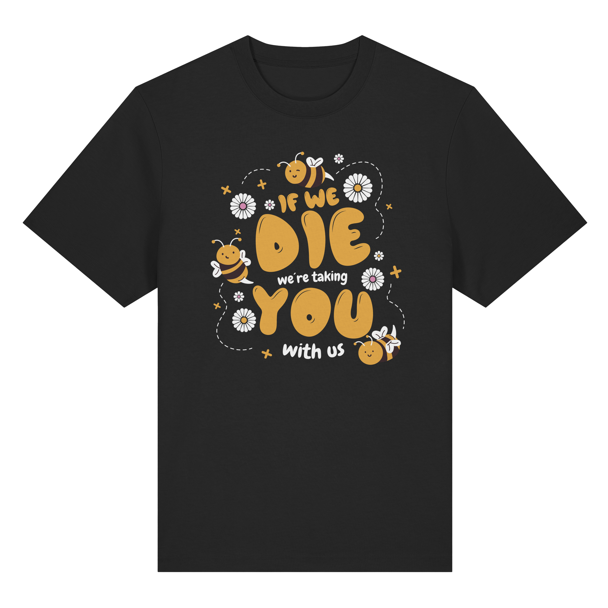 If We Die, We're Taking You With Us - Organic Heavy T-Shirt