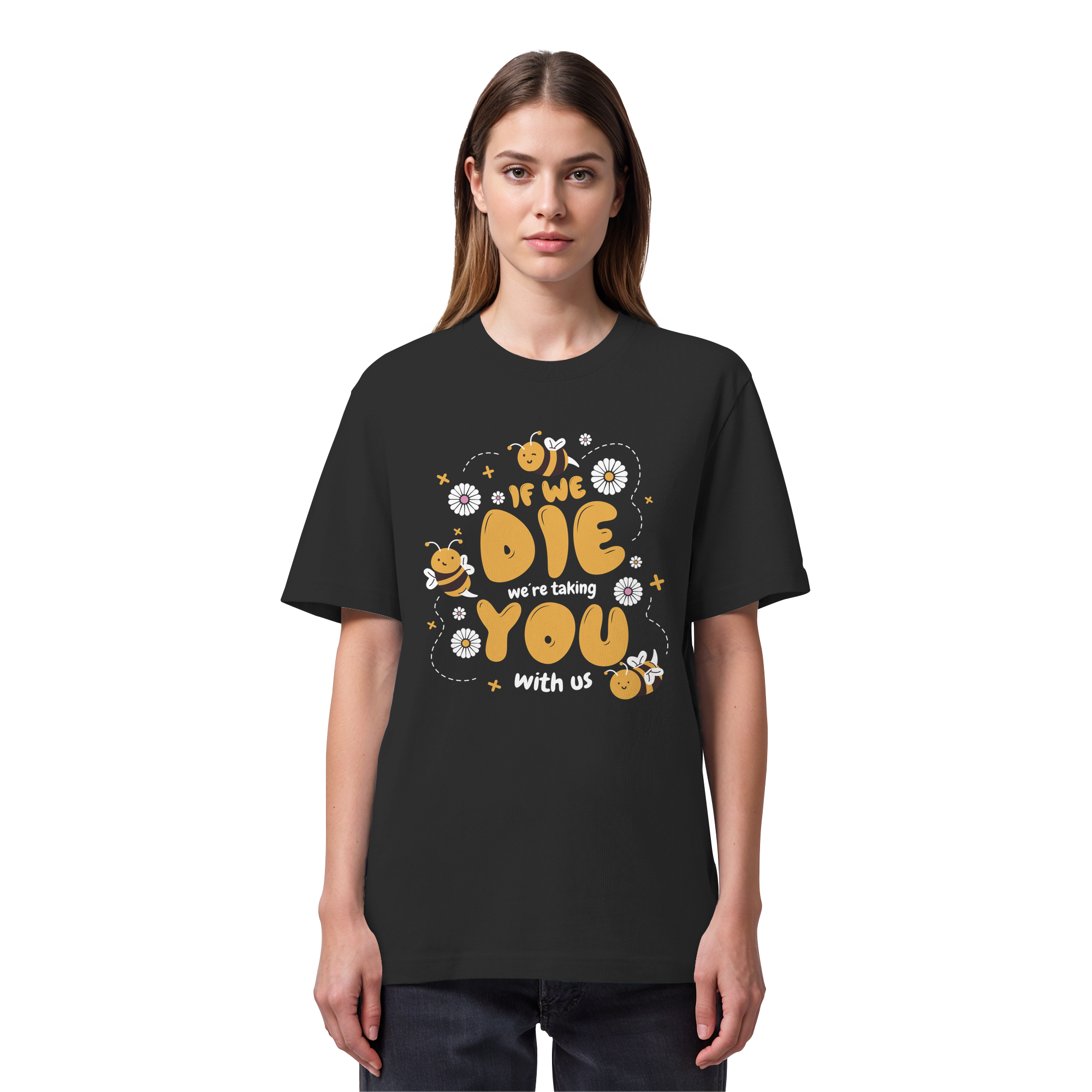 If We Die, We're Taking You With Us - Organic Heavy T-Shirt