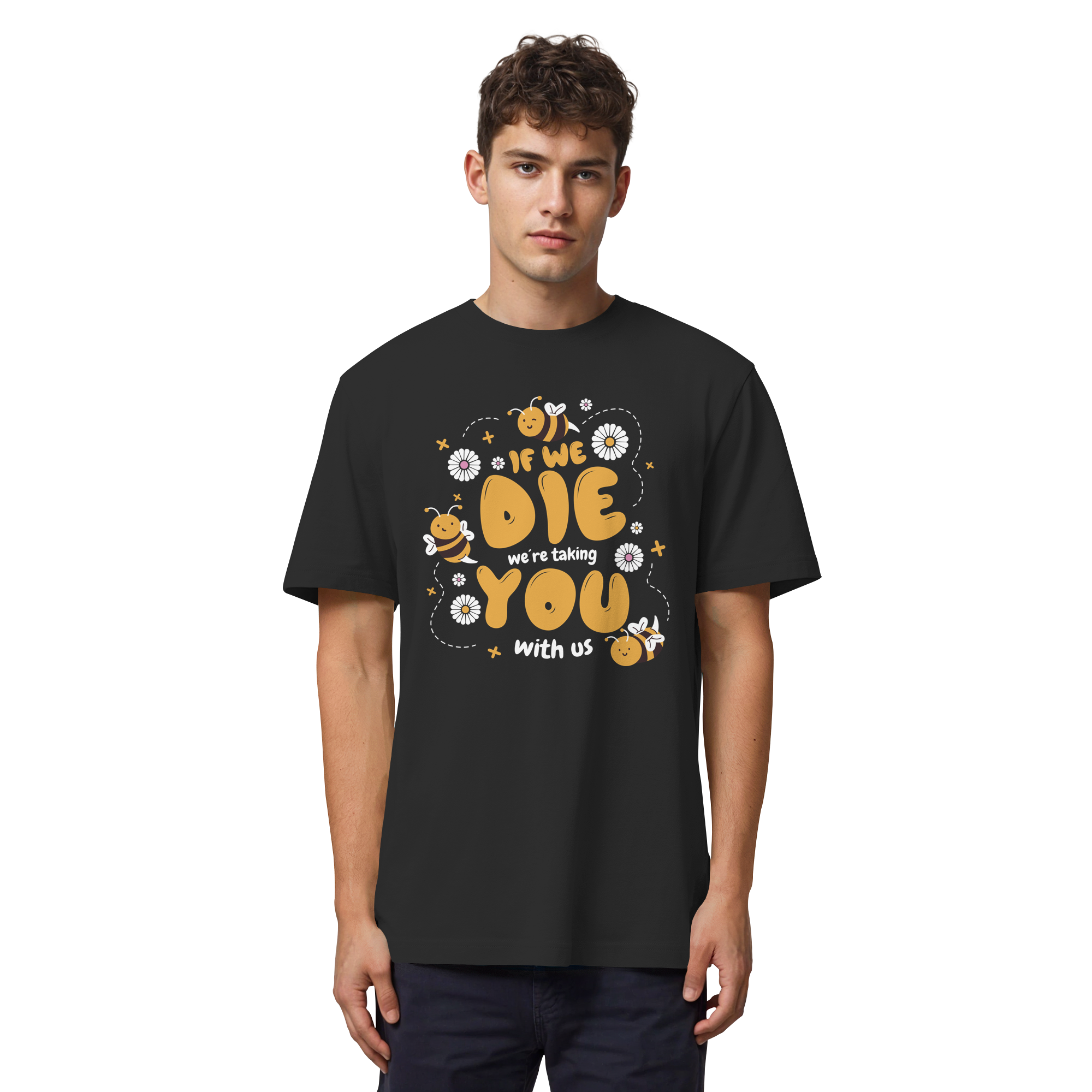If We Die, We're Taking You With Us - Organic Heavy T-Shirt