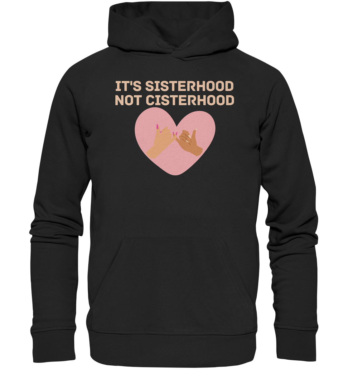 It's Sisterhood Not Cisterhood - Organic Hoodie