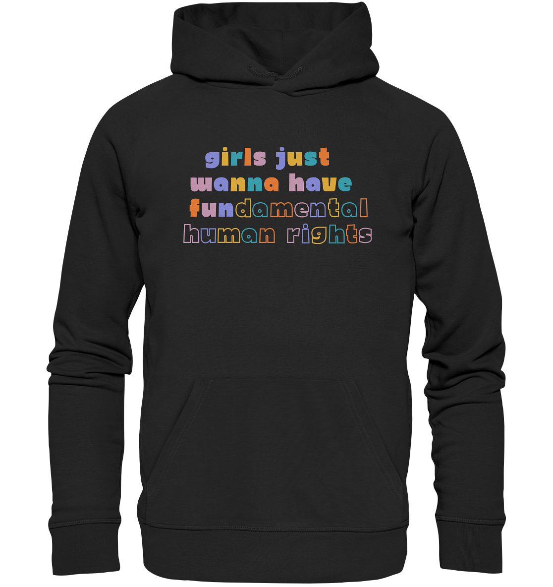 Girls just wanna have fundamental Human Rights - Organic Hoodie