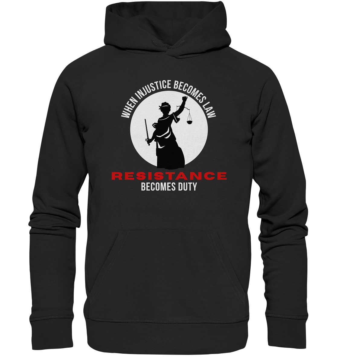 When Injustice becomes Law Resistance becomes Duty - Organic Hoodie