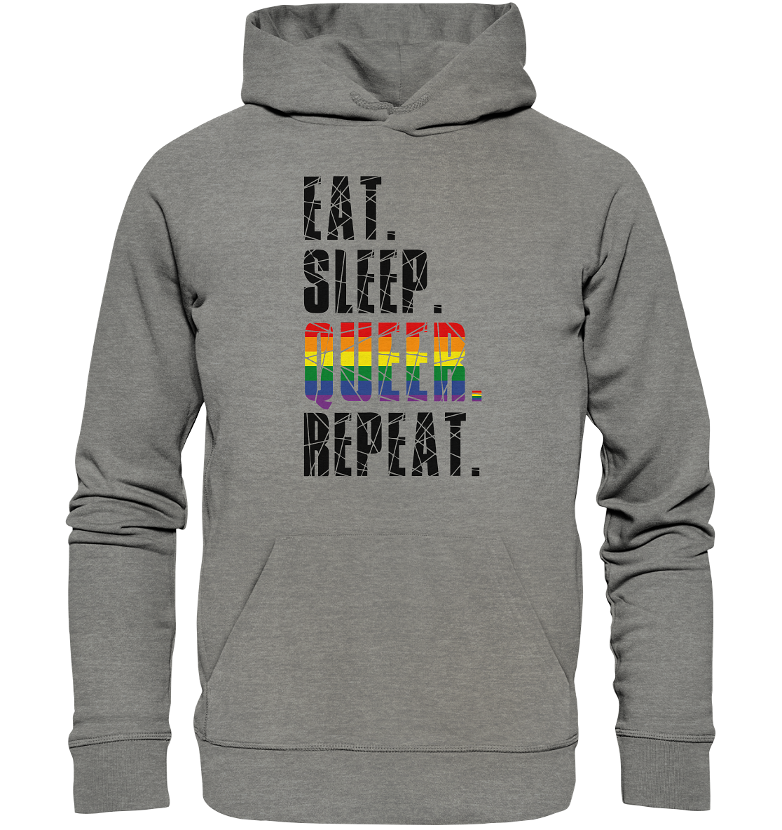 EAT. SLEEP. QUEER. REPEAT. - Organic Hoodie