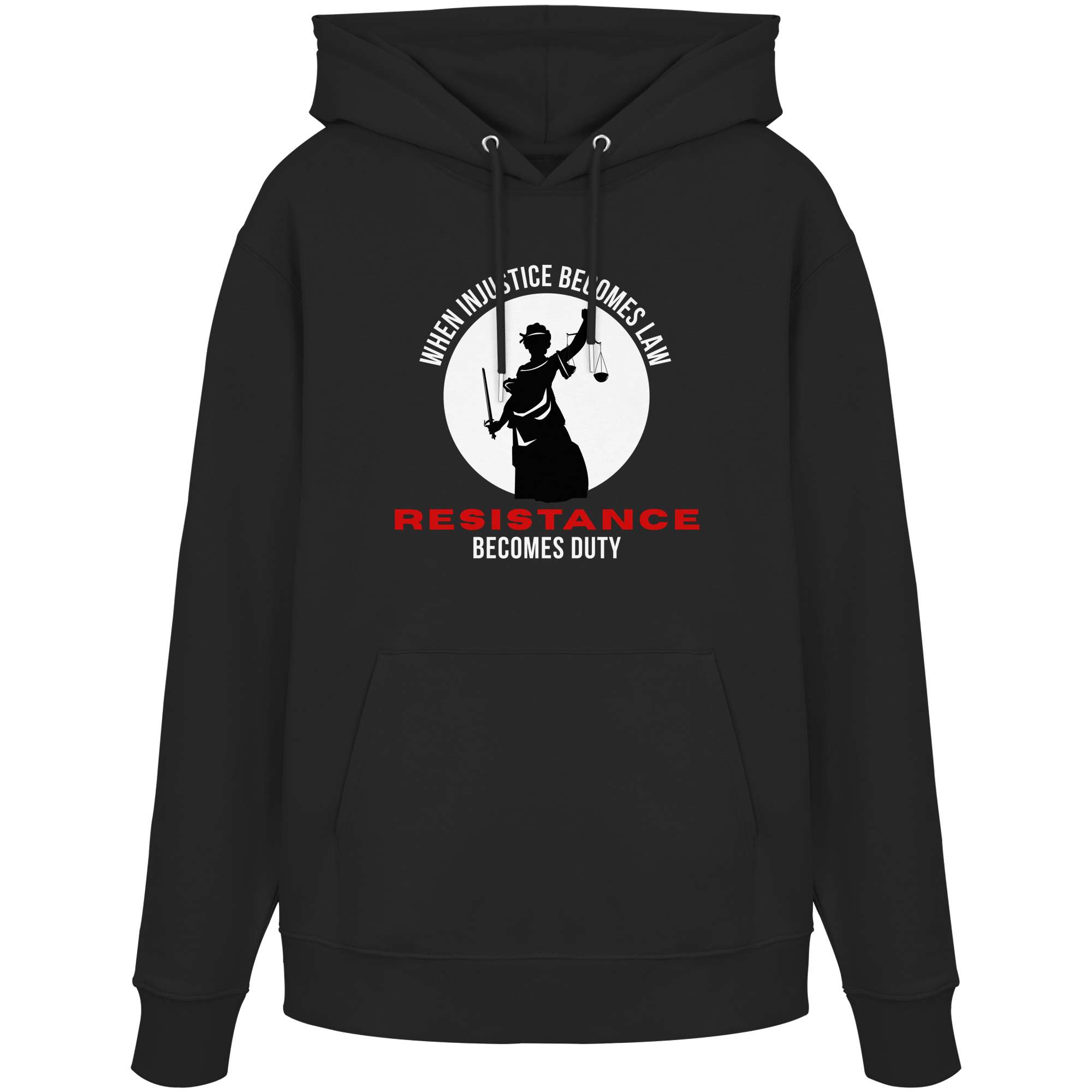 When Injustice becomes Law Resistance becomes Duty - Organic Hoodie
