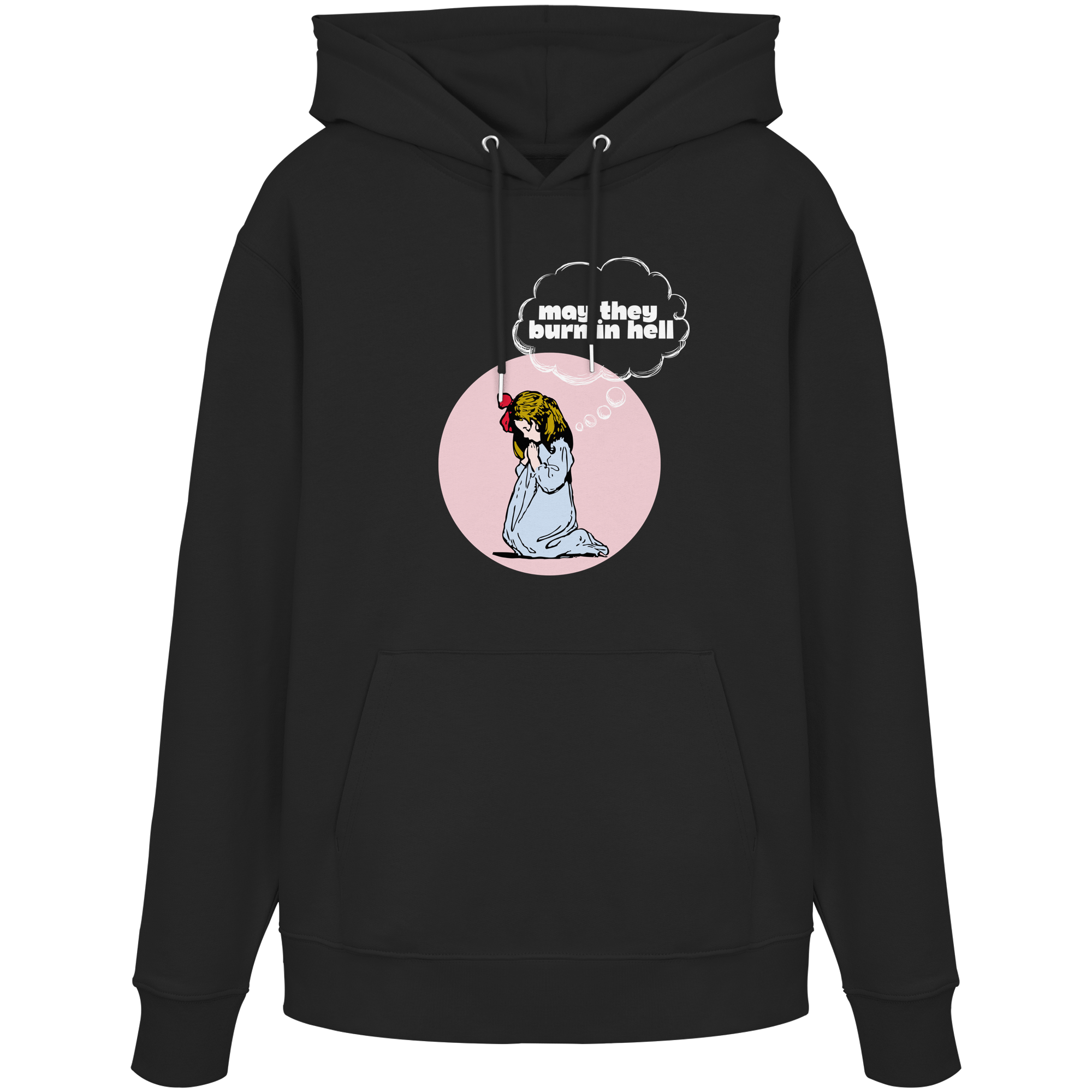 May They Burn in Hell - Organic Hoodie
