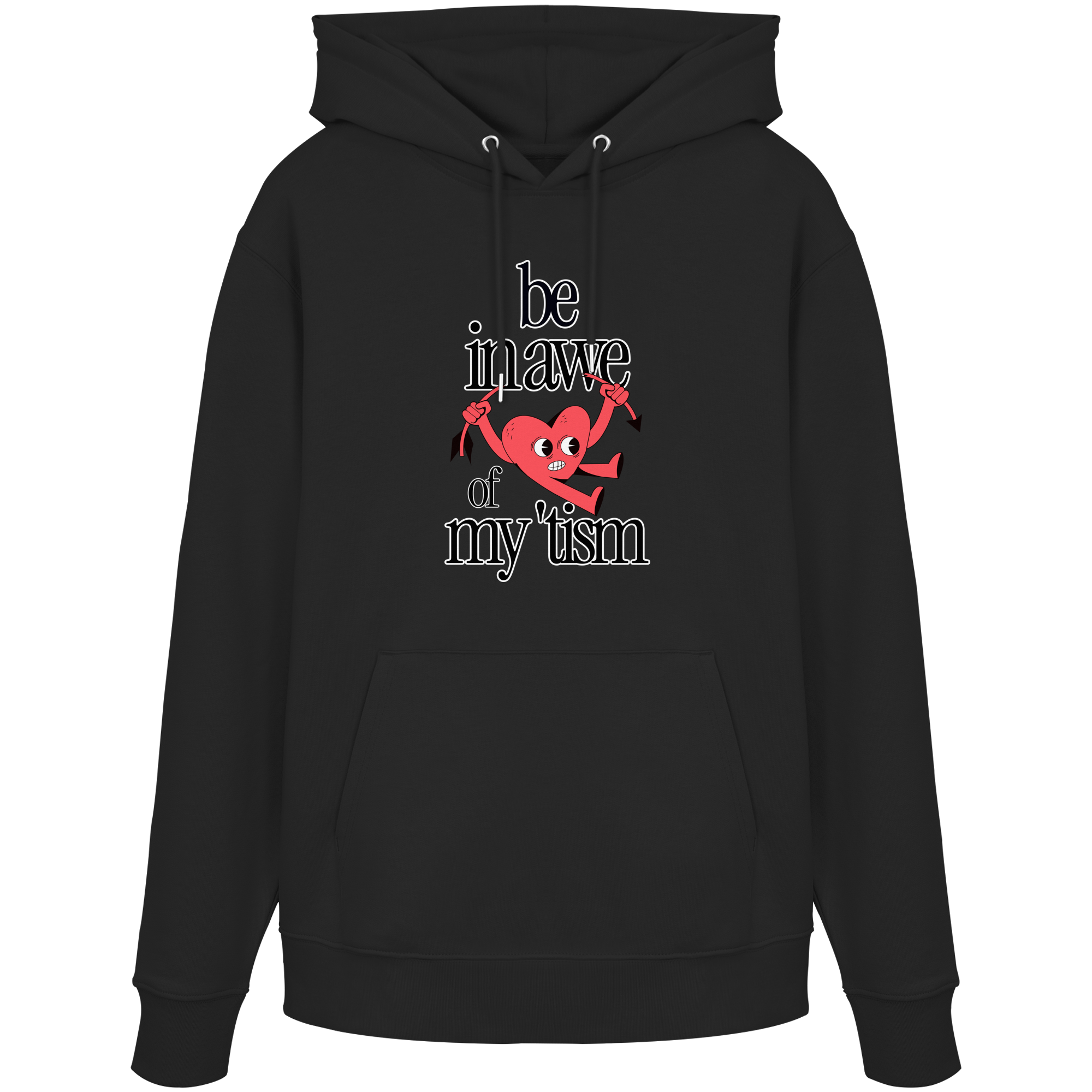 Be in Awe of my 'tism - Organic Hoodie