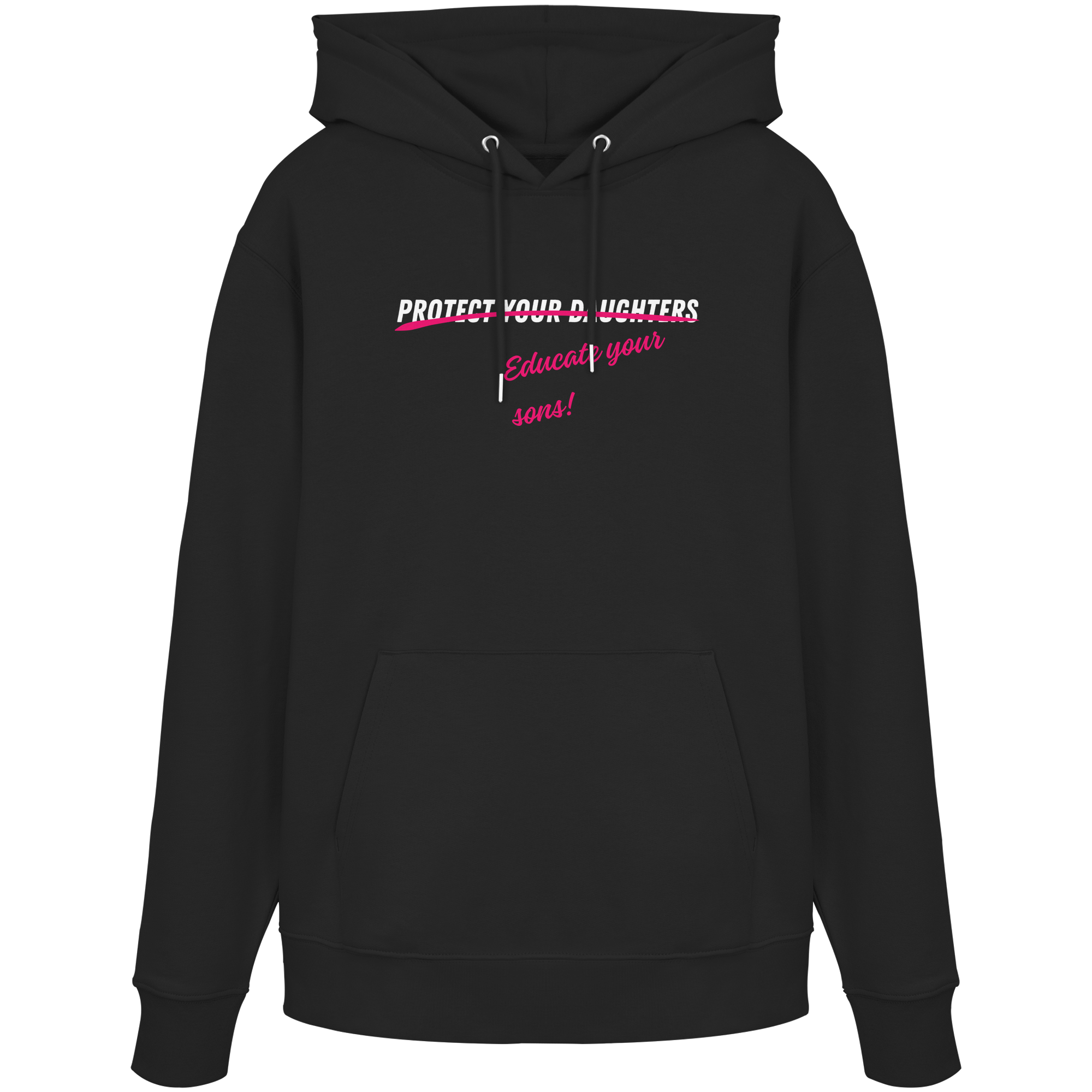 Don't Protect Your Daughters: Educate Your Sons "Plural Edition" - Organic Hoodie