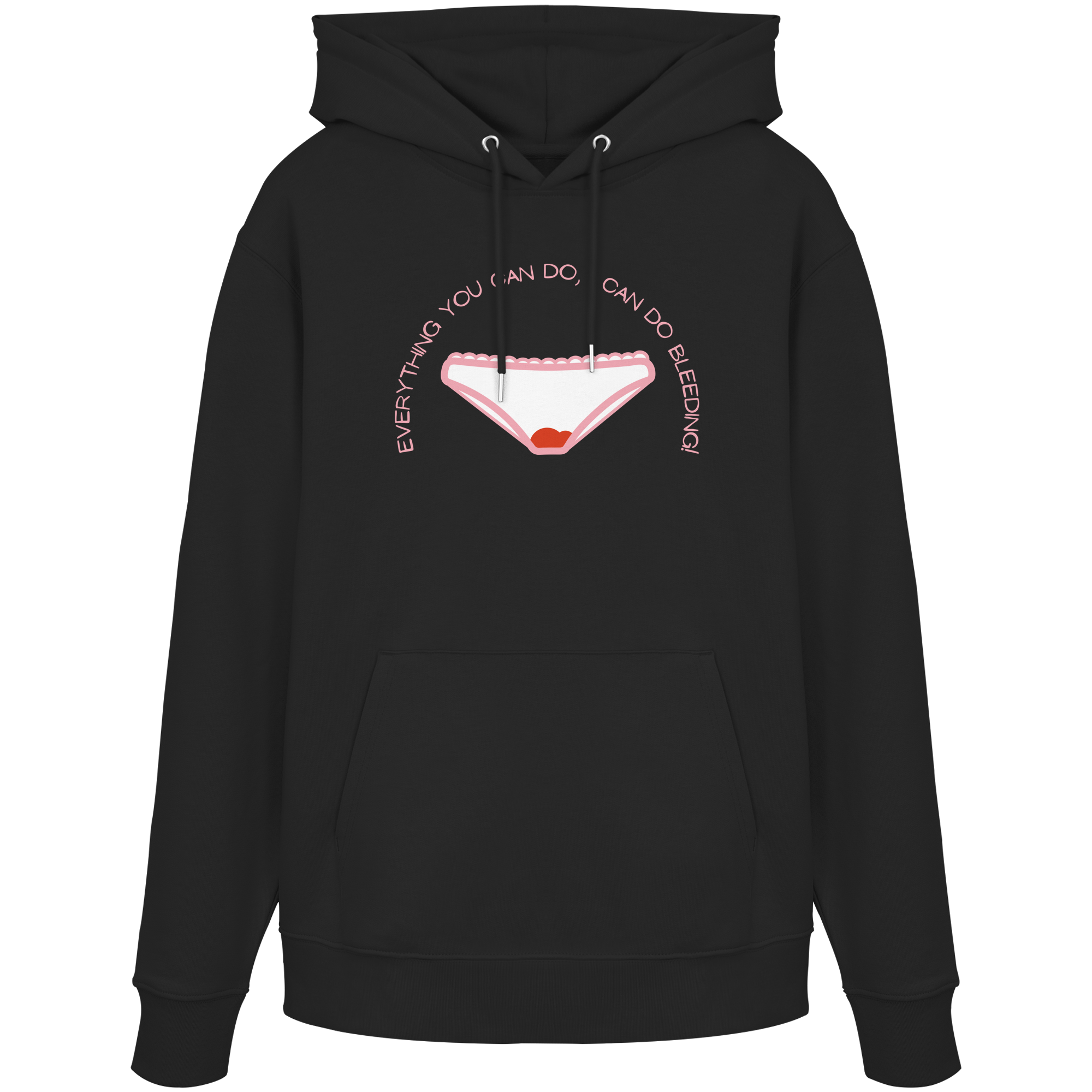 Everything You can do I can do Bleeding - Organic Hoodie