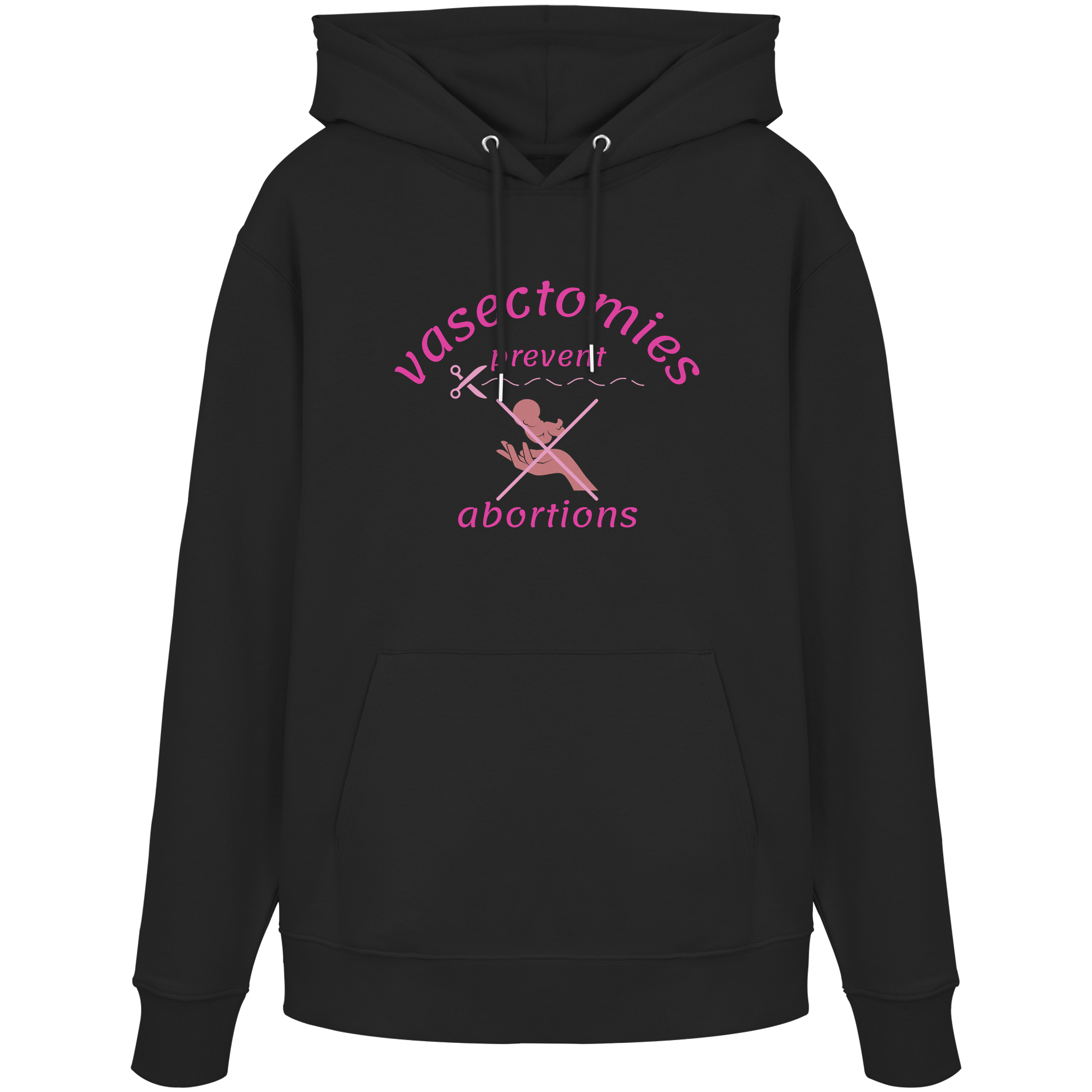 Vasectomies Prevent Abortions - Organic Hoodie