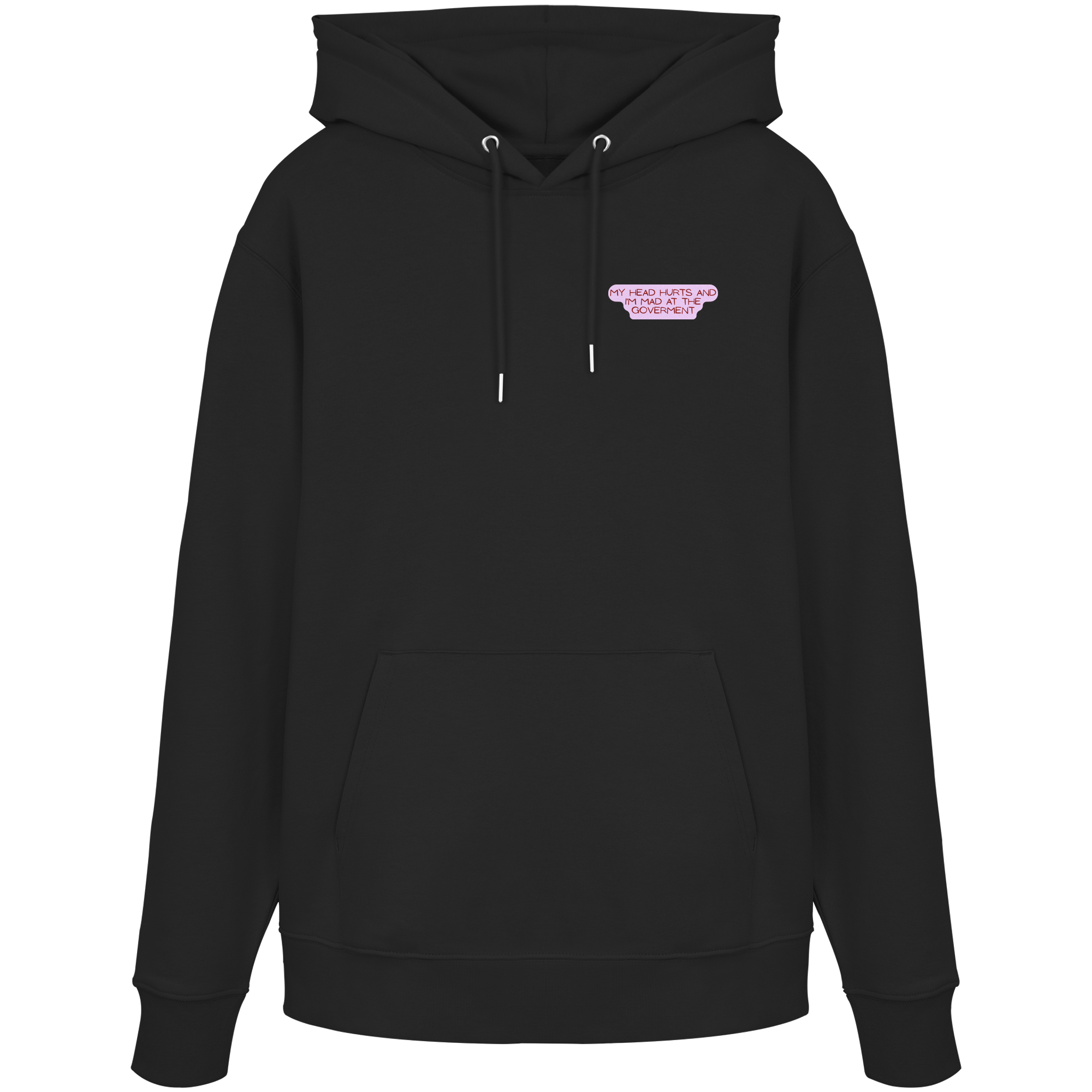 My Head Hurts and I'm Mad at the Government - Organic Hoodie