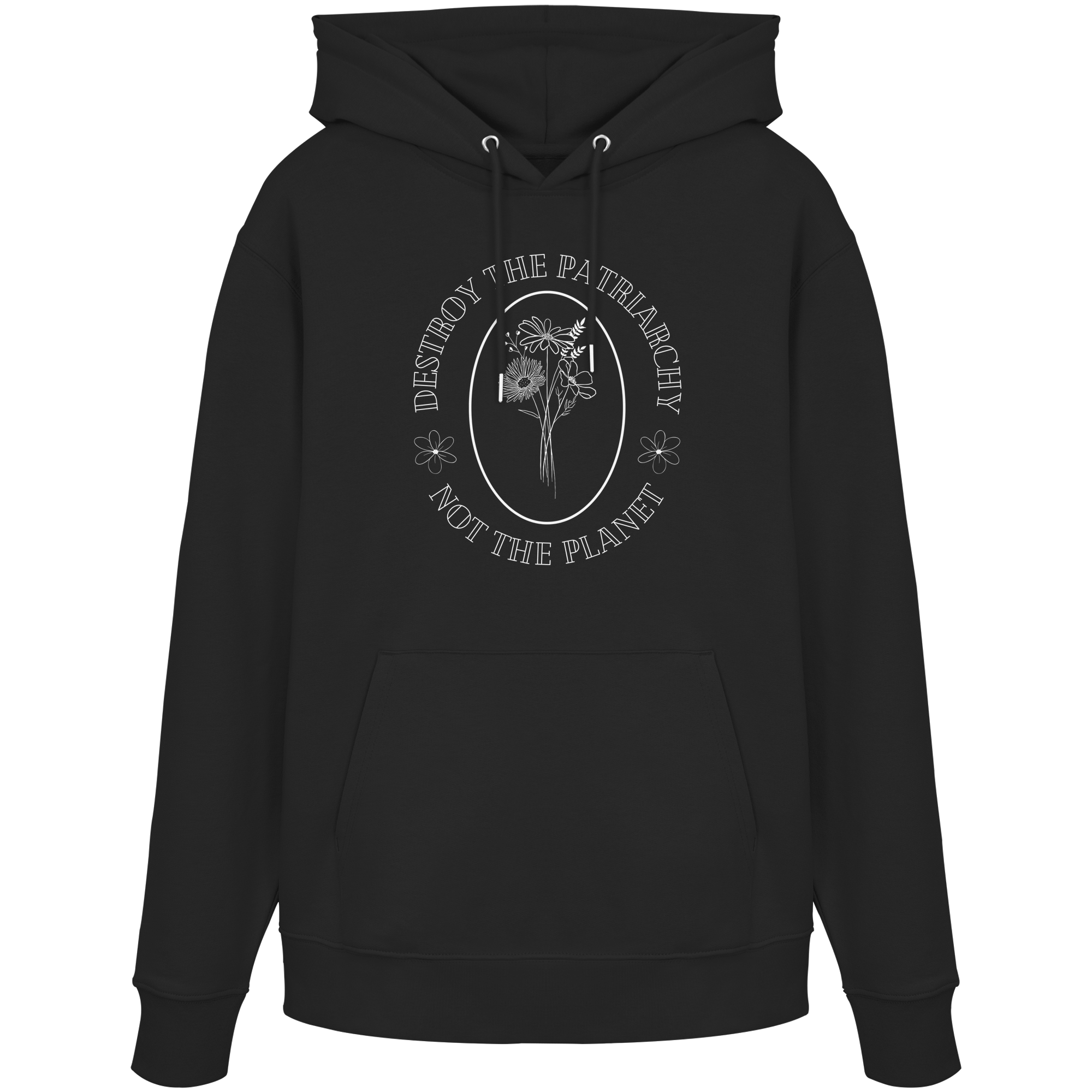 Destroy the Patriarchy Not the Planet - Organic Hoodie
