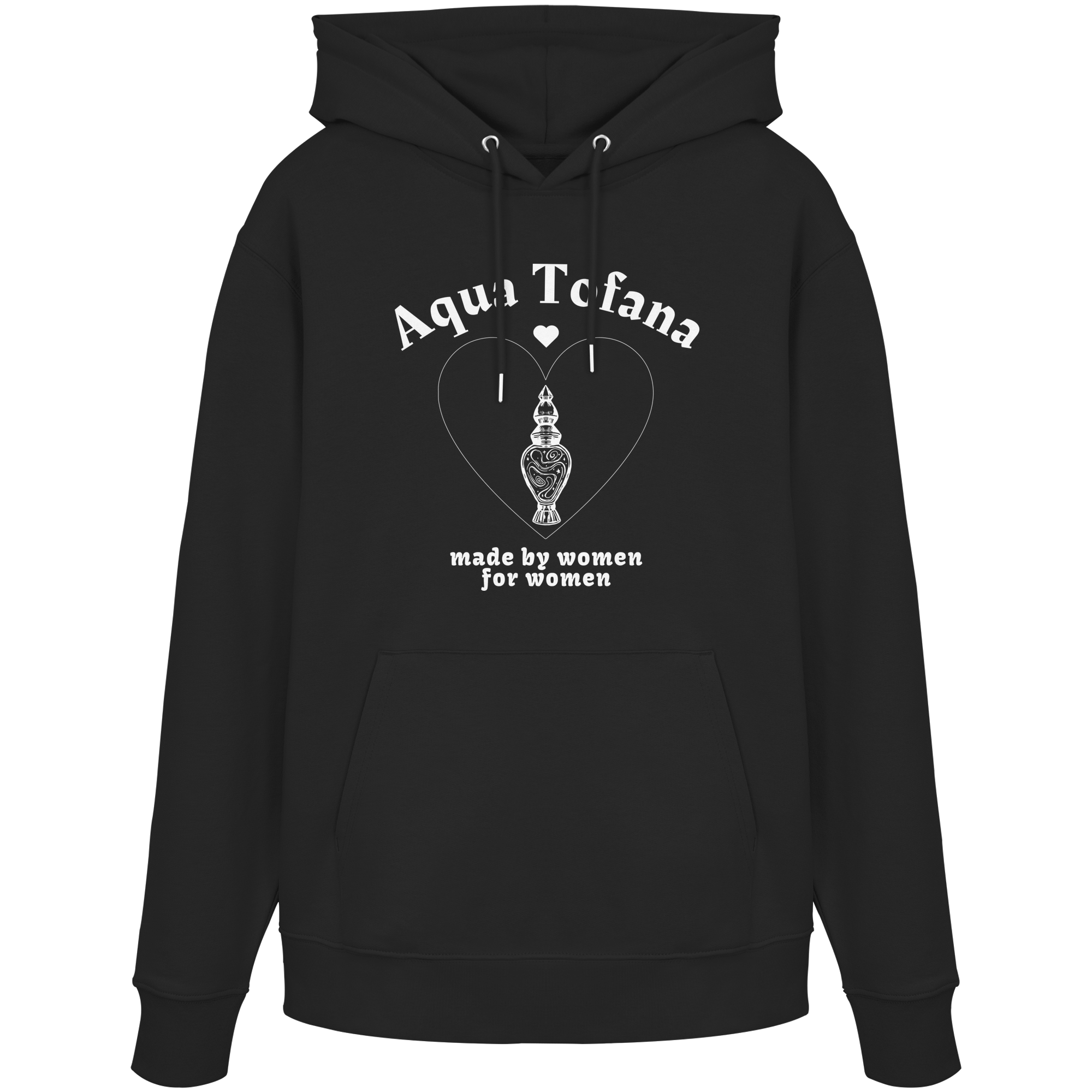 Aqua Tofana: Made By Women For Women - Organic Hoodie