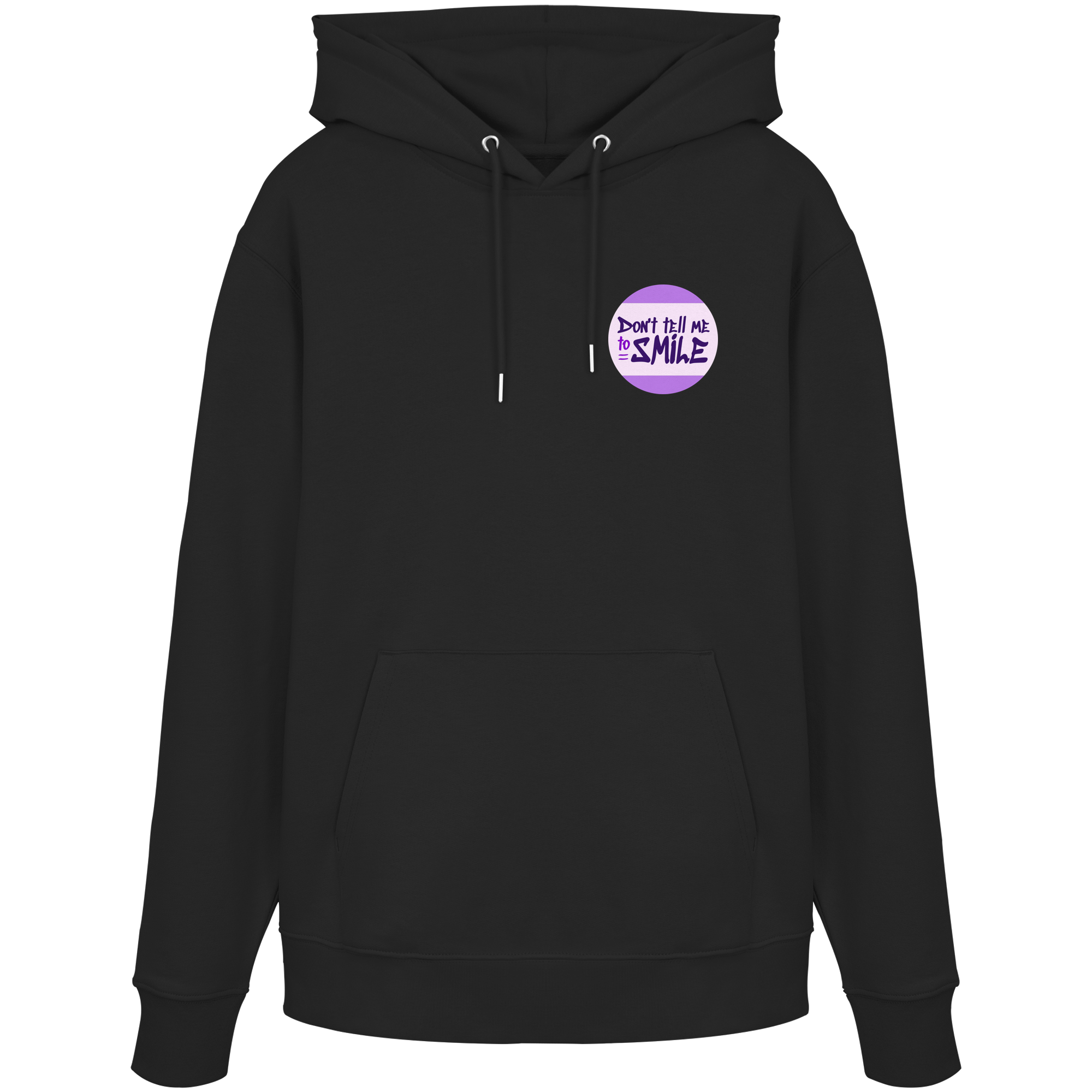 Don't Tell Me To Smile - Organic Hoodie