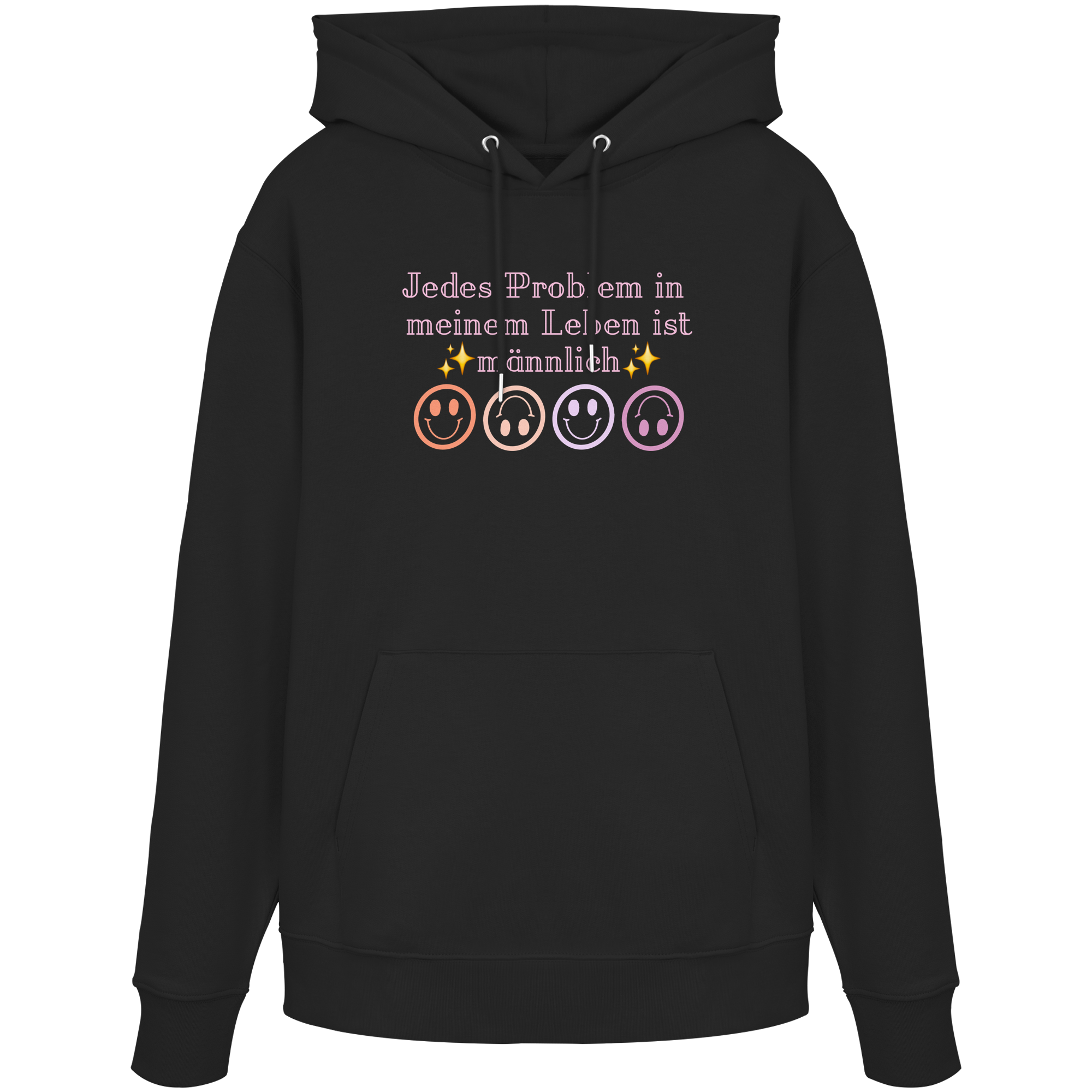Jedes Problem in meinem Leben ist männlich - Organic Hoodie