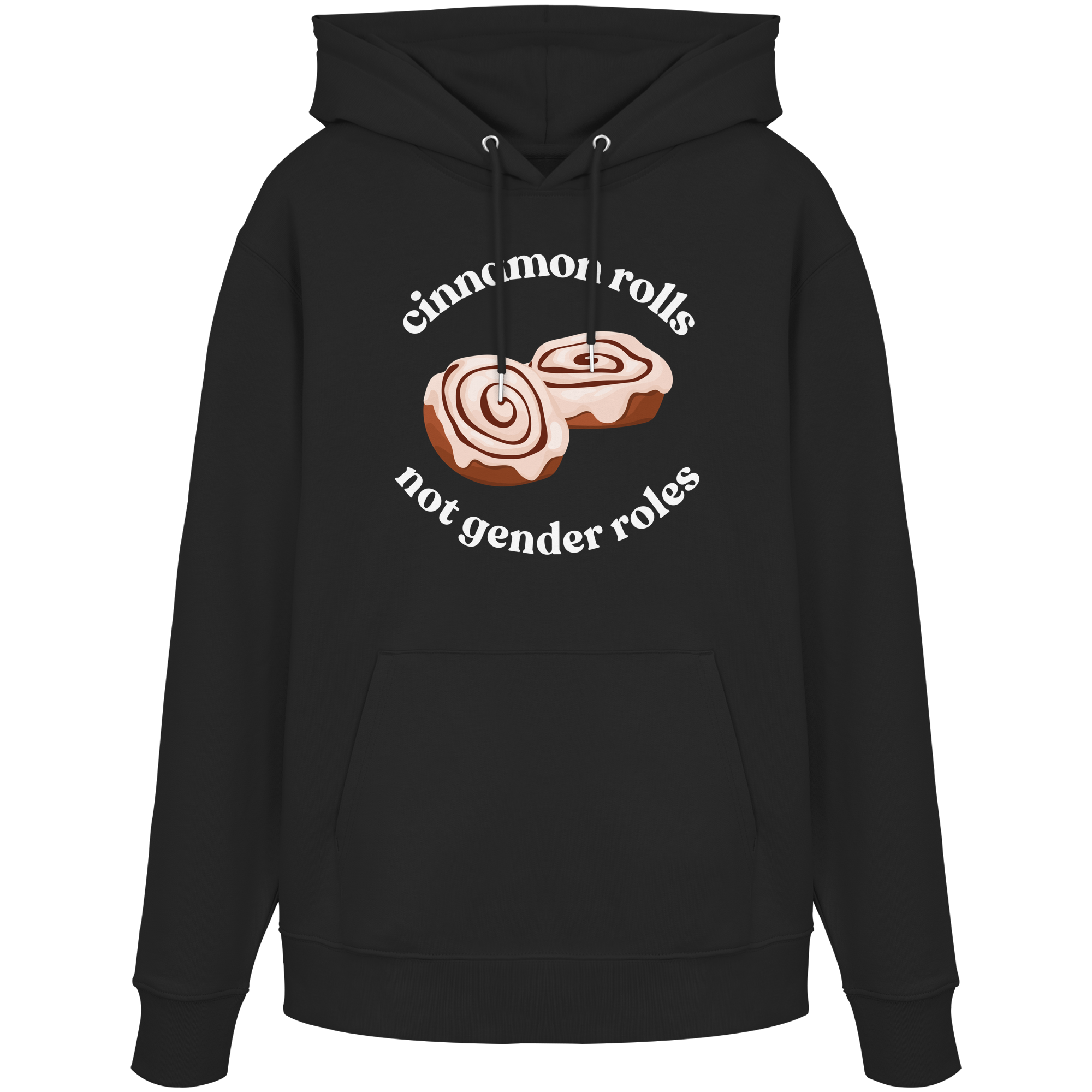 Cinnamon Rolls not Gender Roles - Organic Hoodie
