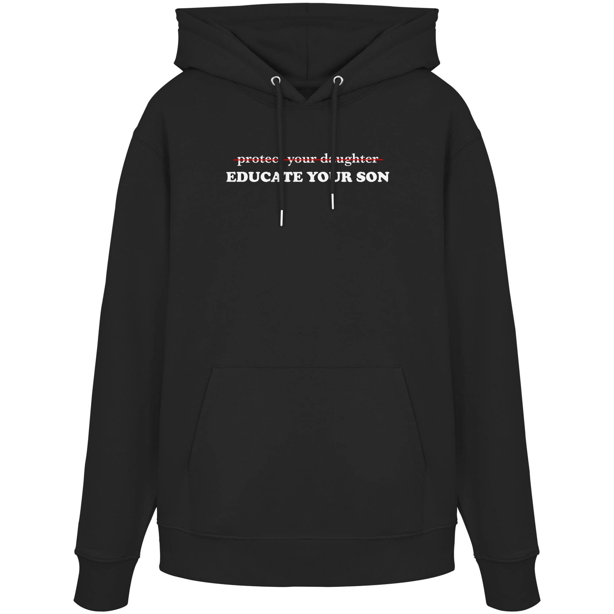 Don't Protect Your Daughters: Educate Your Sons "Singular Edition" (dunkel) - Organic Hoodie