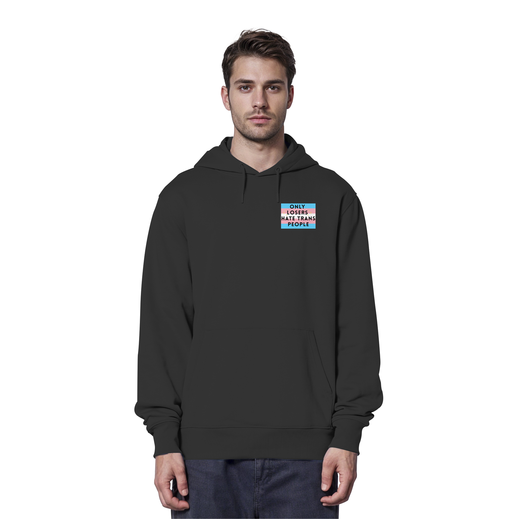Only Losers hate Trans People - Organic Hoodie