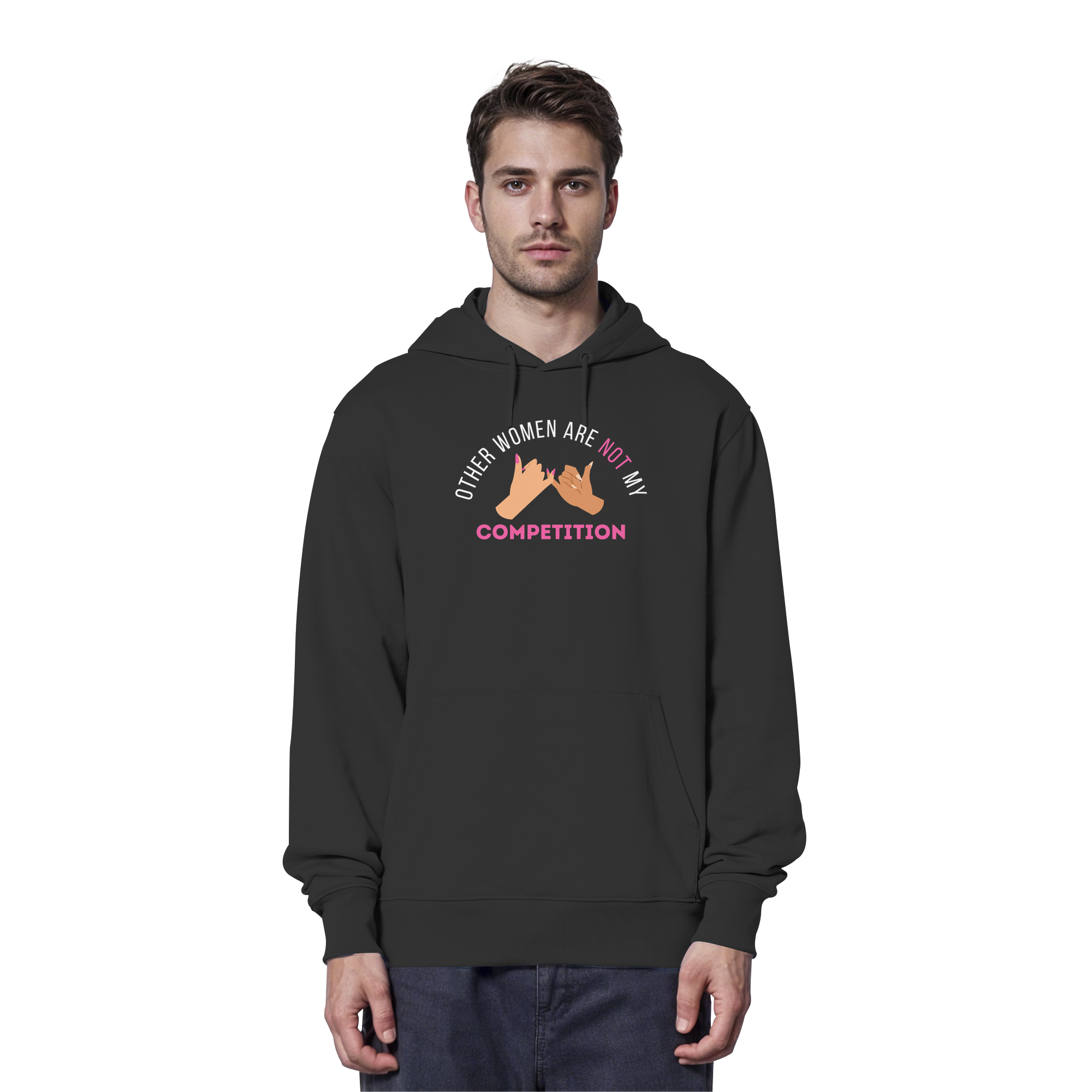 Other Women are NOT My Competition - Organic Hoodie
