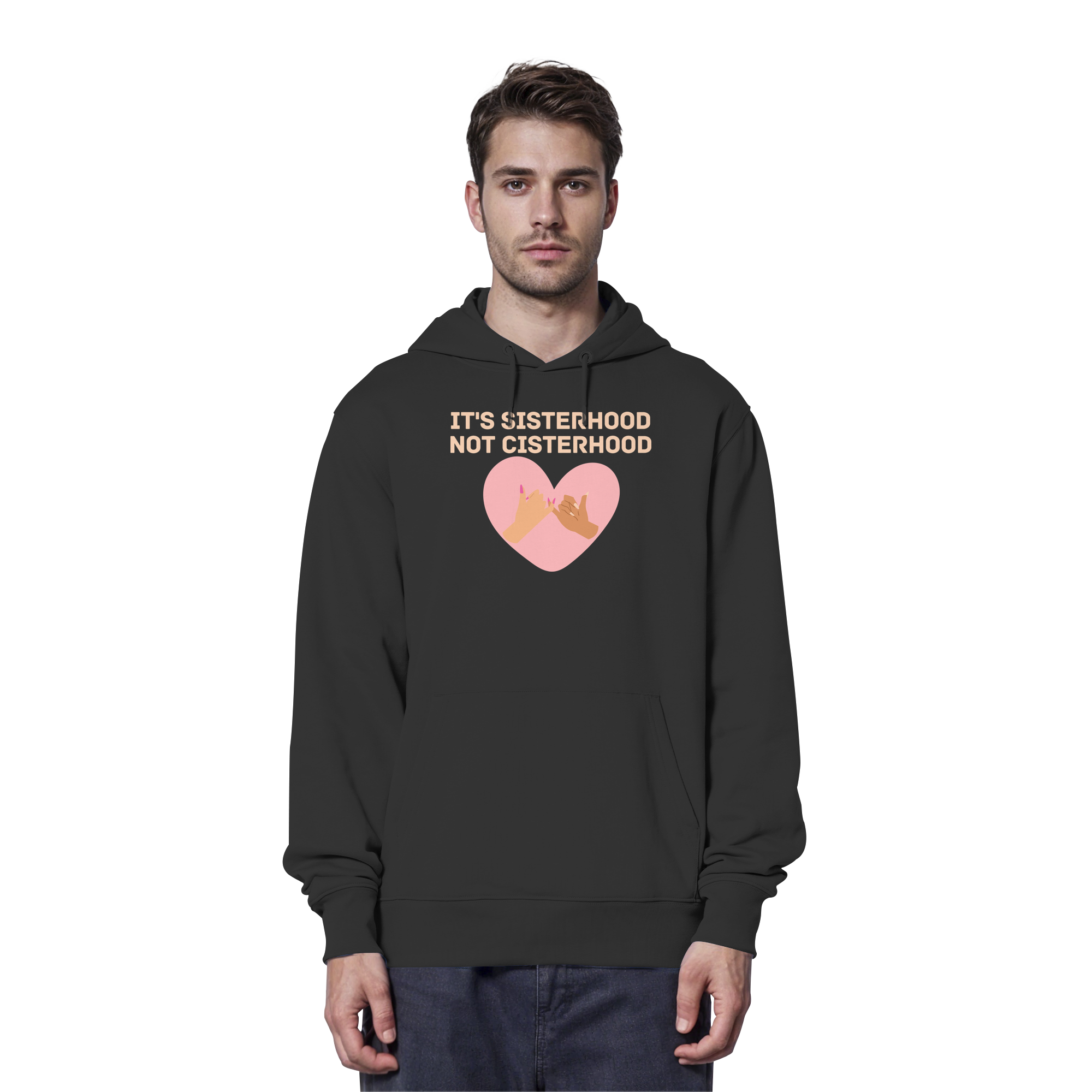It's Sisterhood Not Cisterhood - Organic Hoodie
