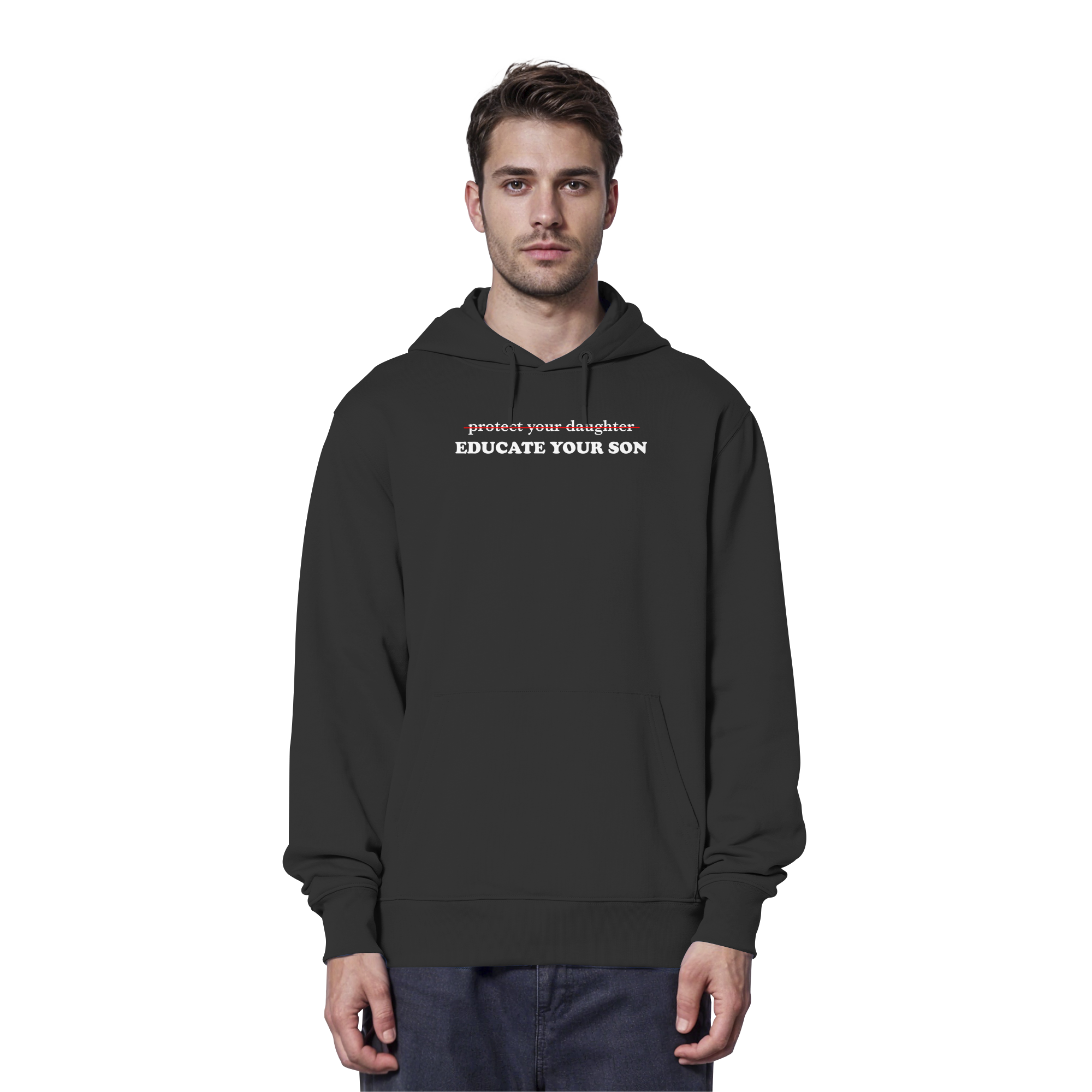 Don't Protect Your Daughters: Educate Your Sons "Singular Edition" (dunkel) - Organic Hoodie