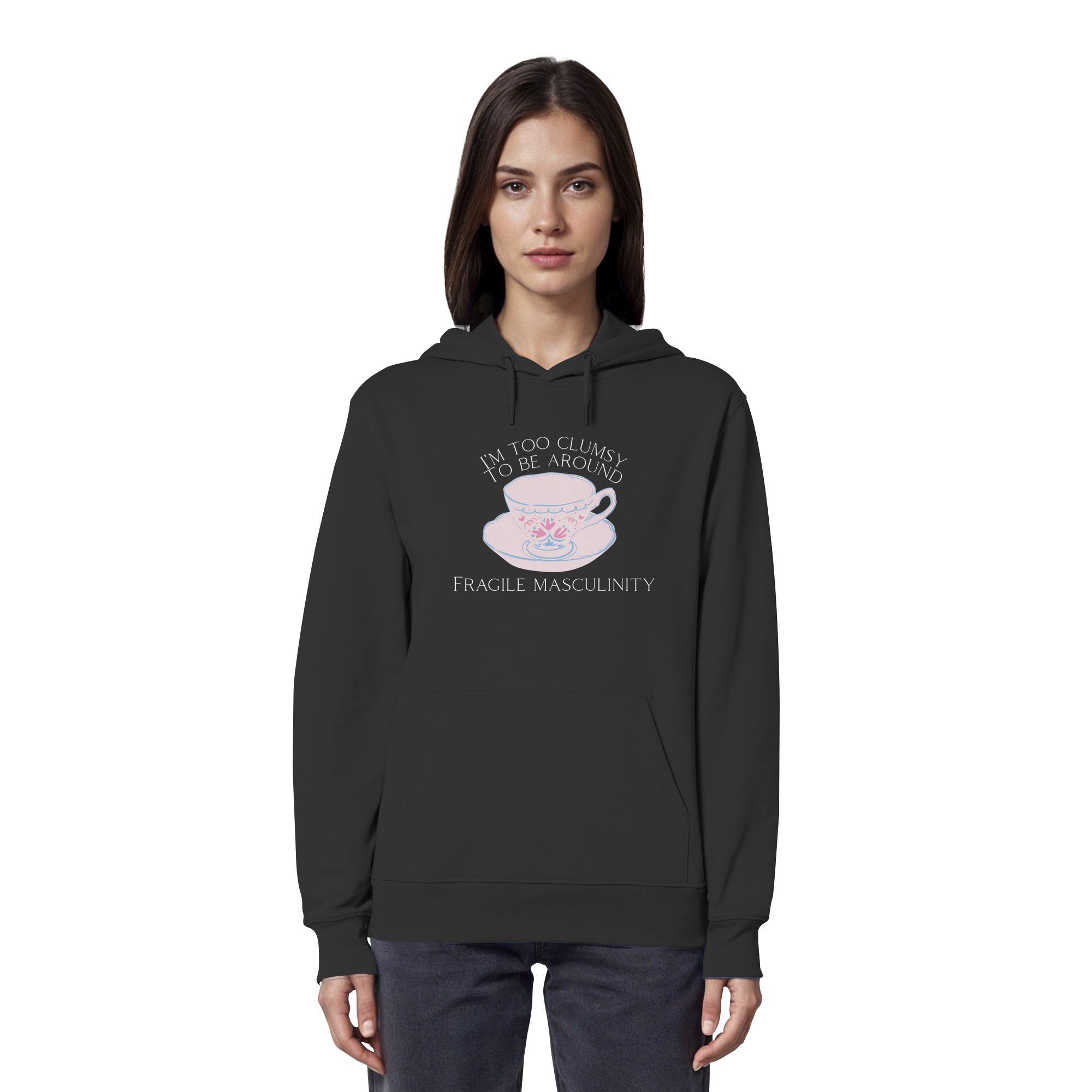 I'm too clumsy to be around fragile masculinity - Organic Hoodie