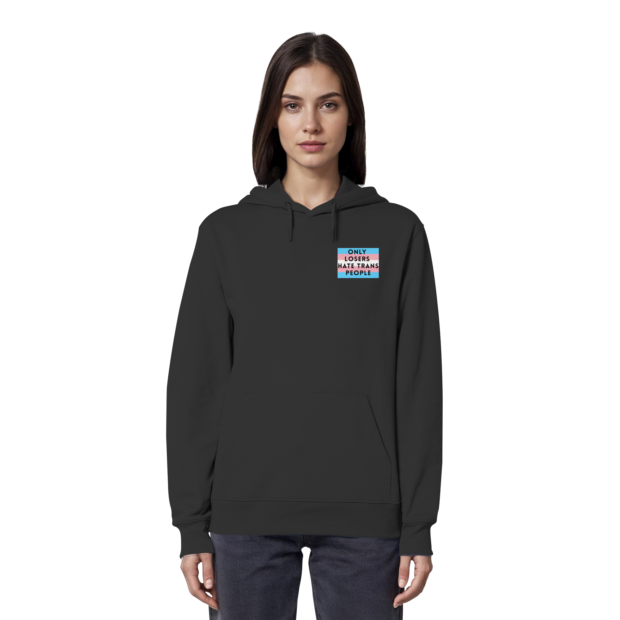 Only Losers hate Trans People - Organic Hoodie