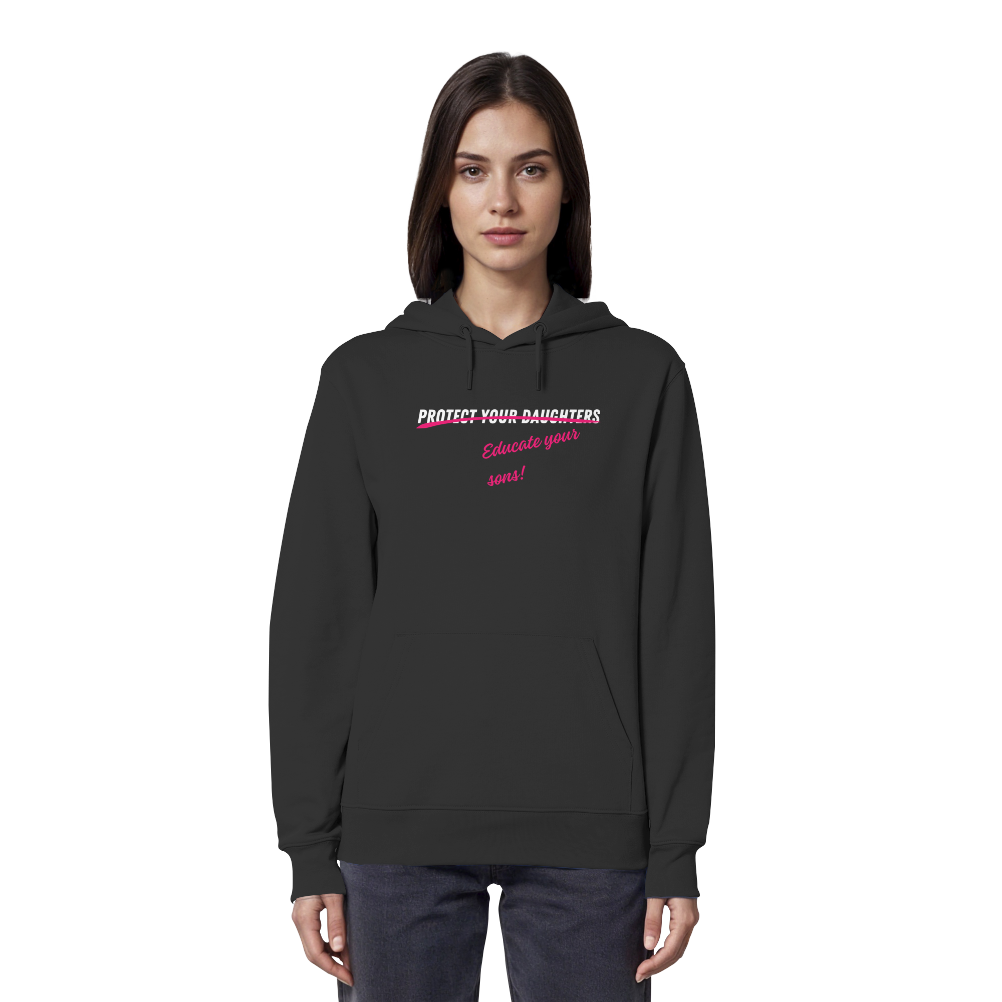 Don't Protect Your Daughters: Educate Your Sons "Plural Edition" - Organic Hoodie