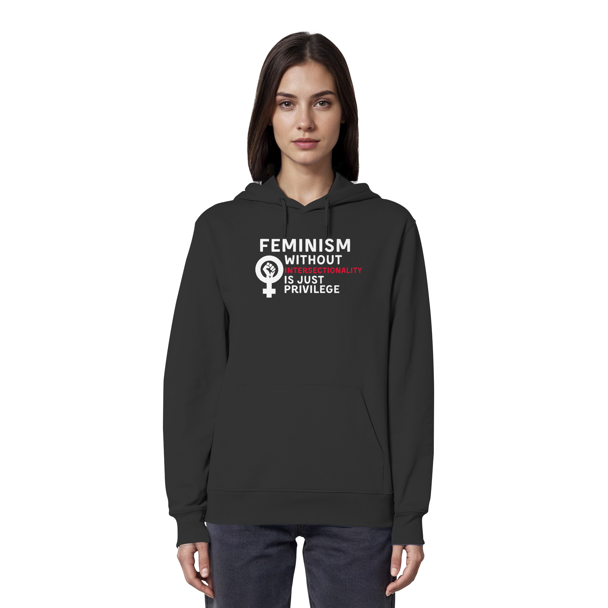 Feminism without Intersectionality is just Privilege - Organic Hoodie
