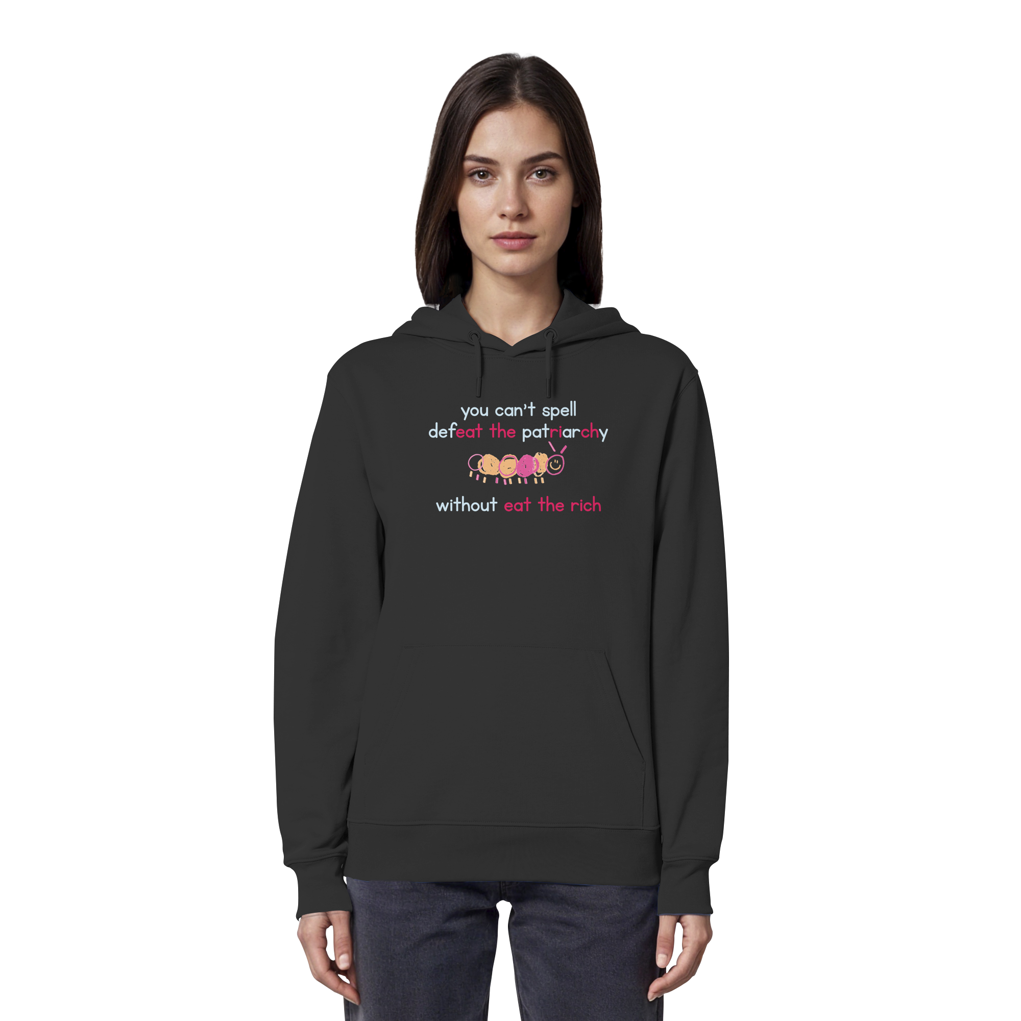 You can't spell Defeat the Patriarchy without Eat the Rich - Organic Hoodie