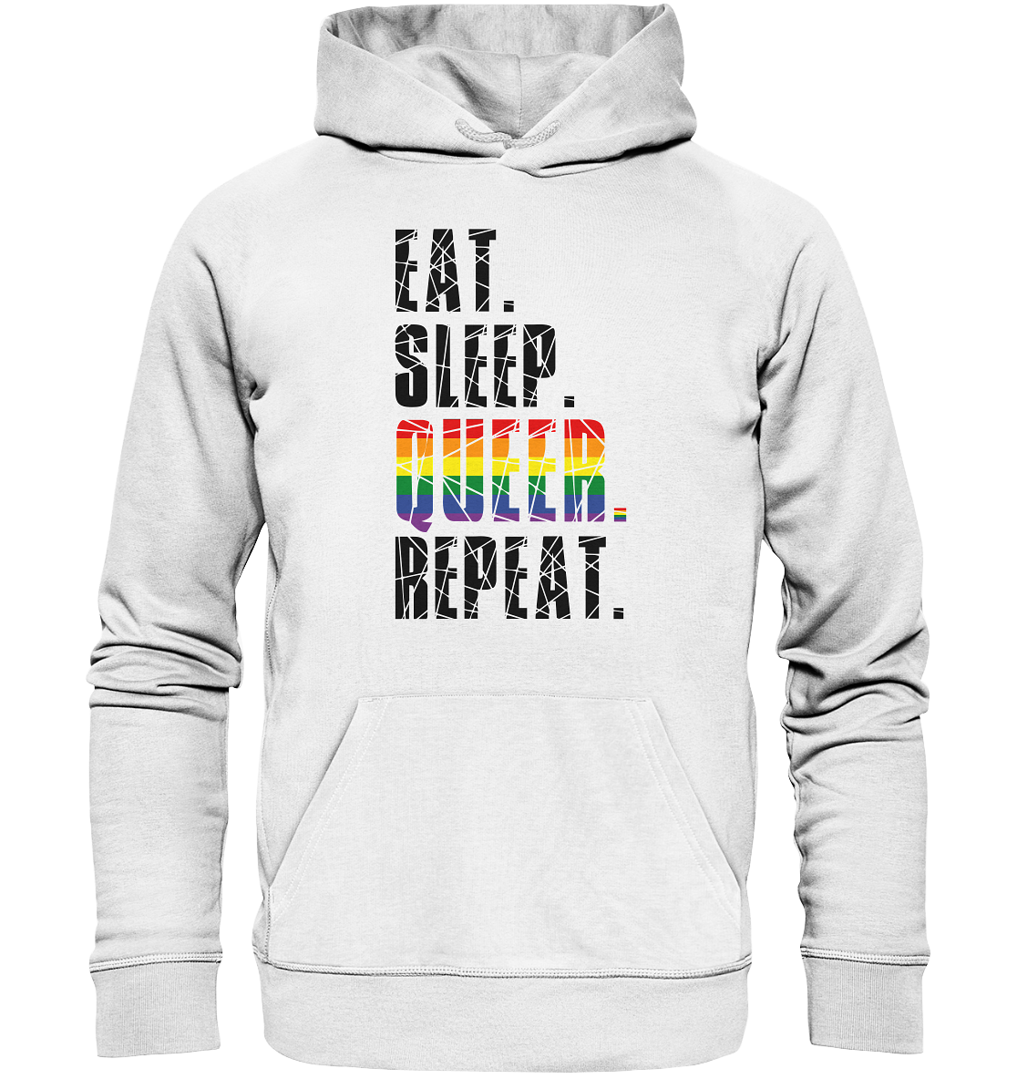 EAT. SLEEP. QUEER. REPEAT. - Organic Hoodie