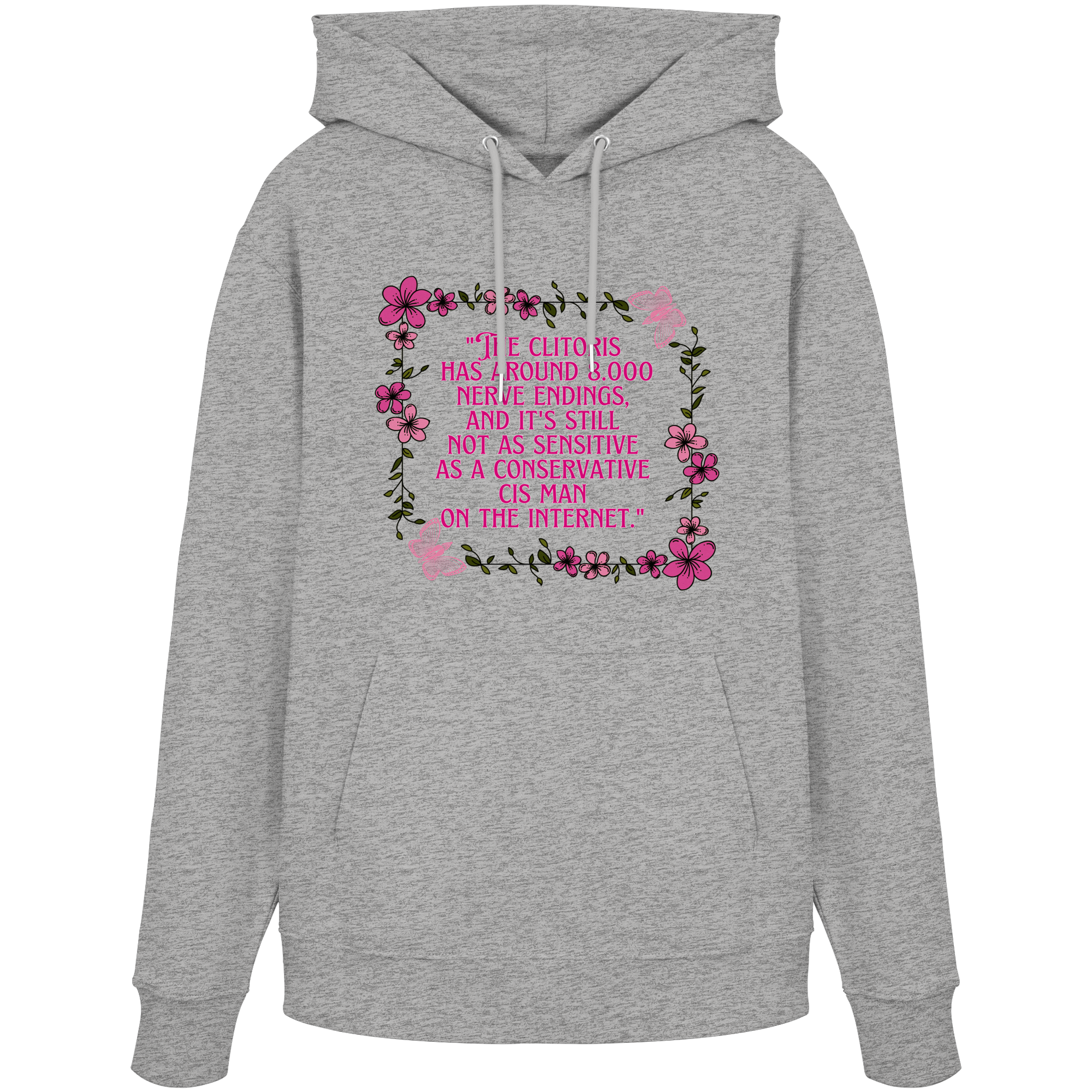 The Clitoris has around 8.000 Nerve Endings - Organic Hoodie
