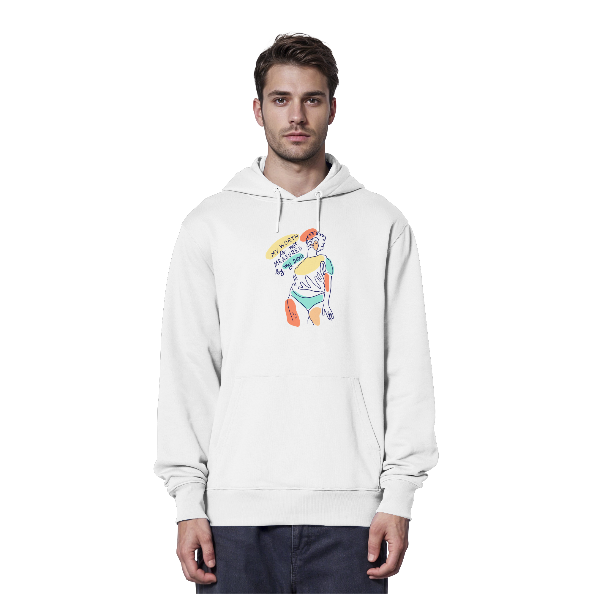 My Worth is not Measured by my Size - Organic Hoodie