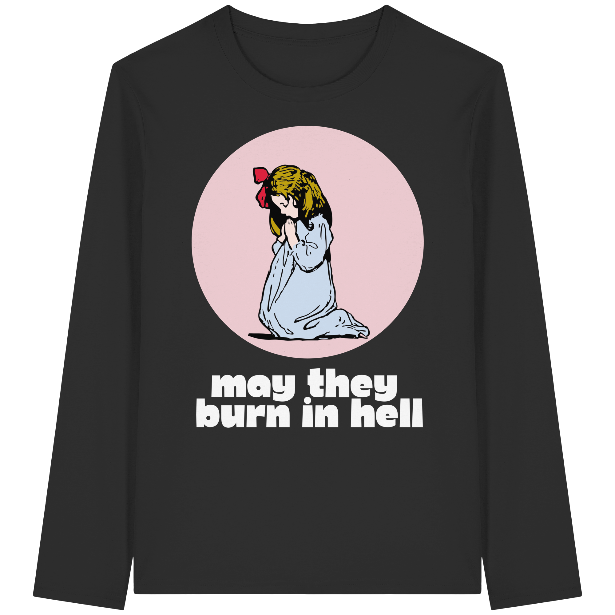 May They Burn in Hell - Organic Longsleeve T-Shirt