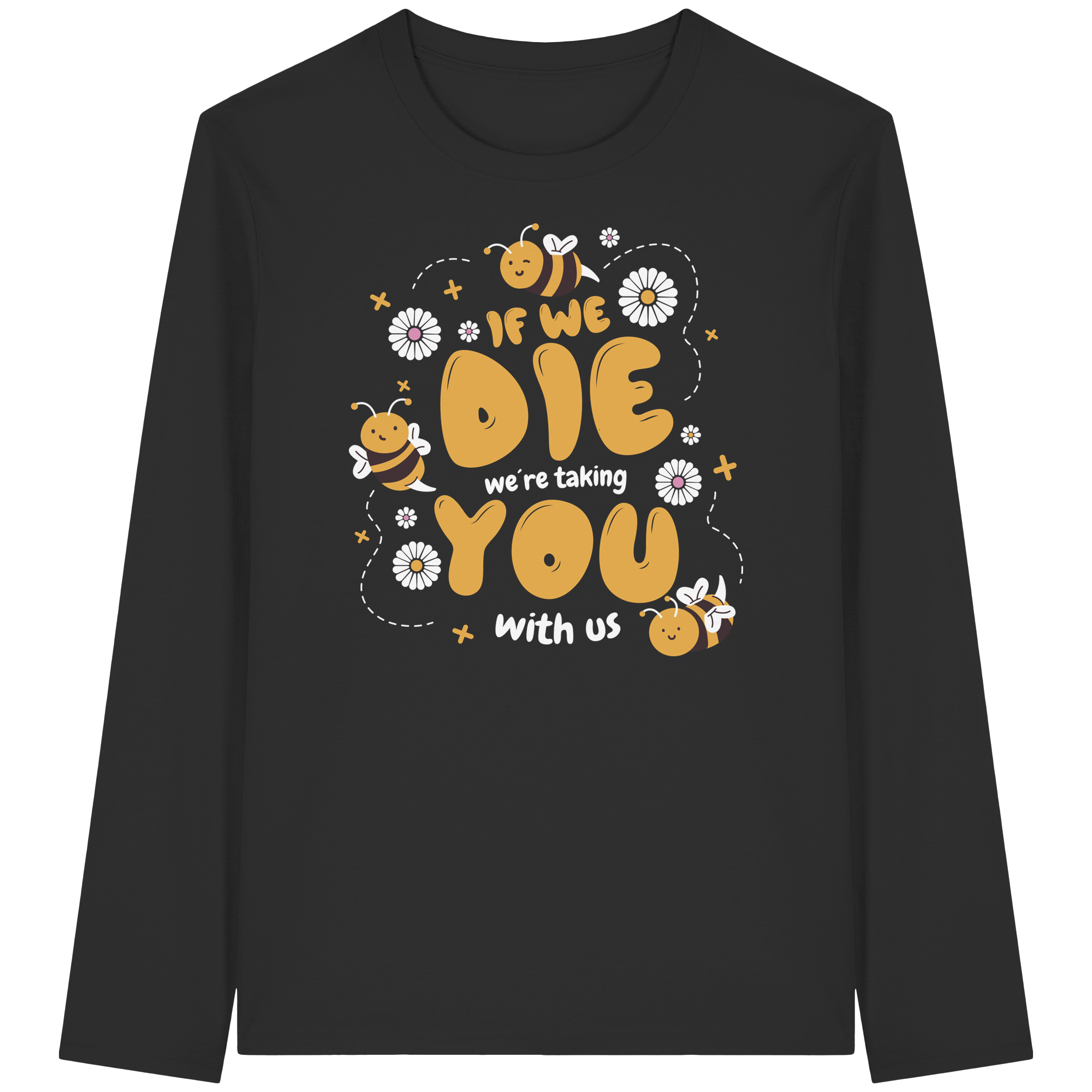 If We Die, We're Taking You With Us - Organic Longsleeve T-Shirt