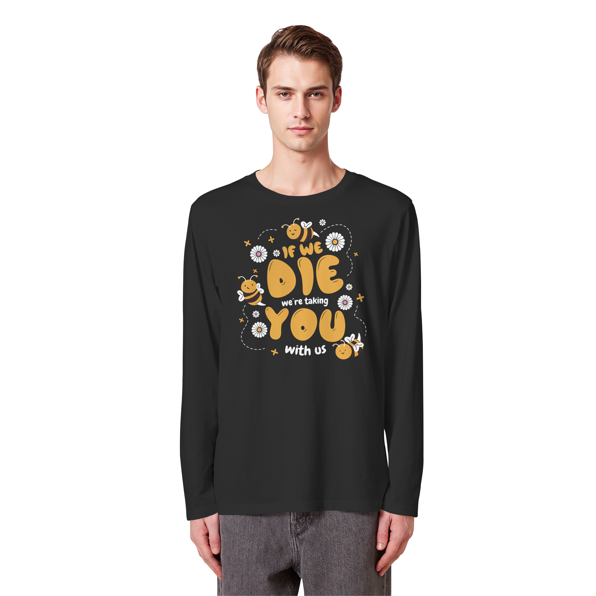 If We Die, We're Taking You With Us - Organic Longsleeve T-Shirt