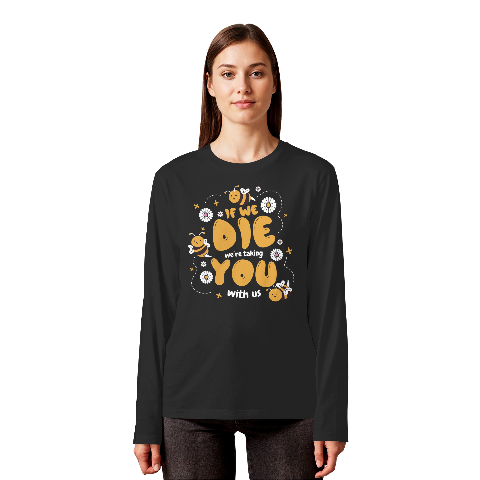 If We Die, We're Taking You With Us - Organic Longsleeve T-Shirt