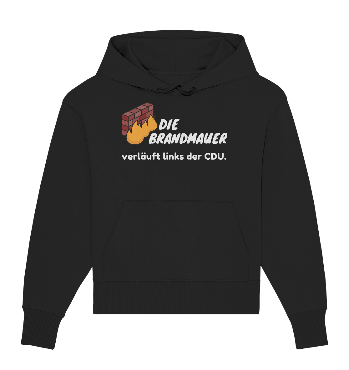 Brandmauer (weiße Schrift) - Organic Oversize Hoodie