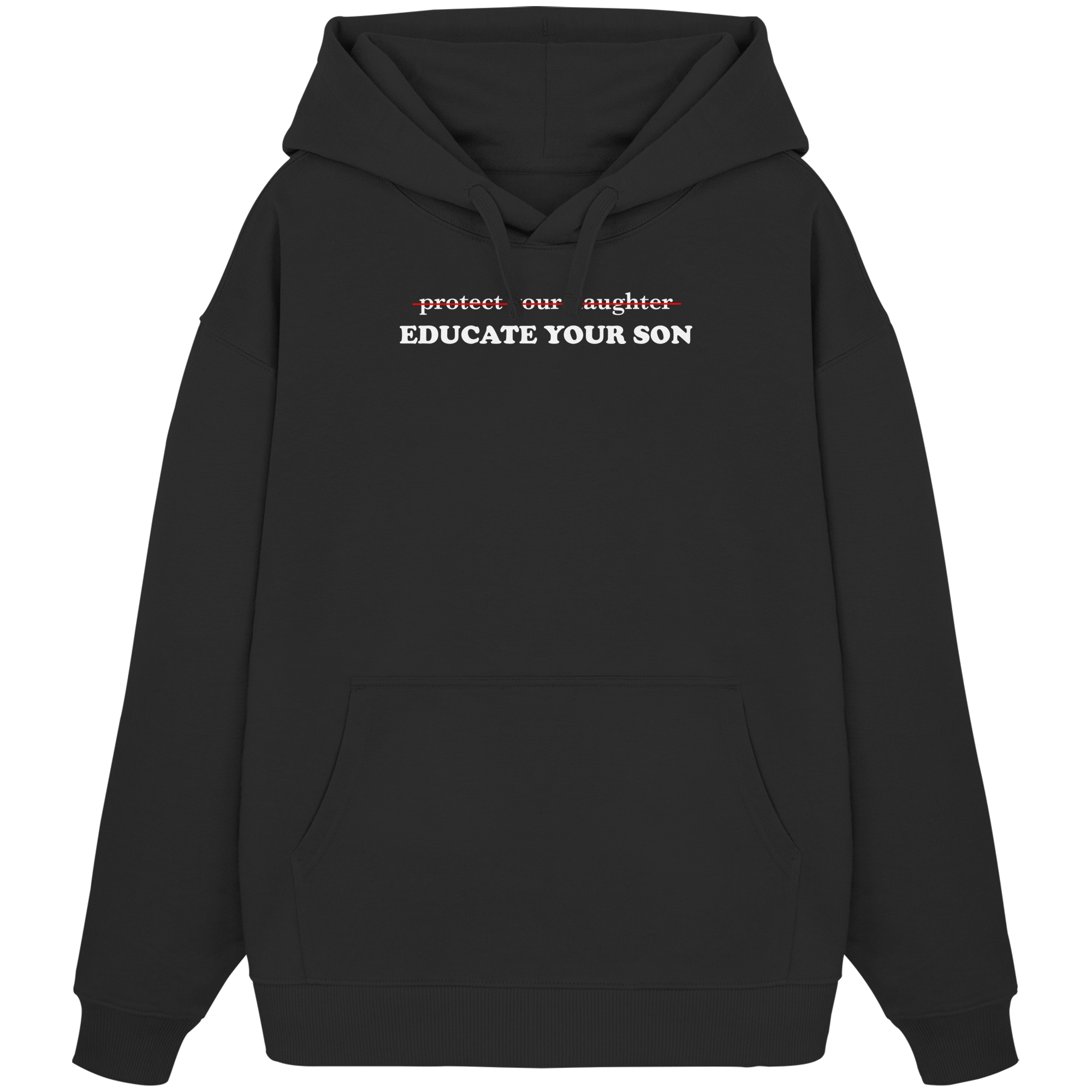 Don't Protect Your Daughters: Educate Your Sons "Singular Edition" (dunkel) - Organic Oversize Hoodie