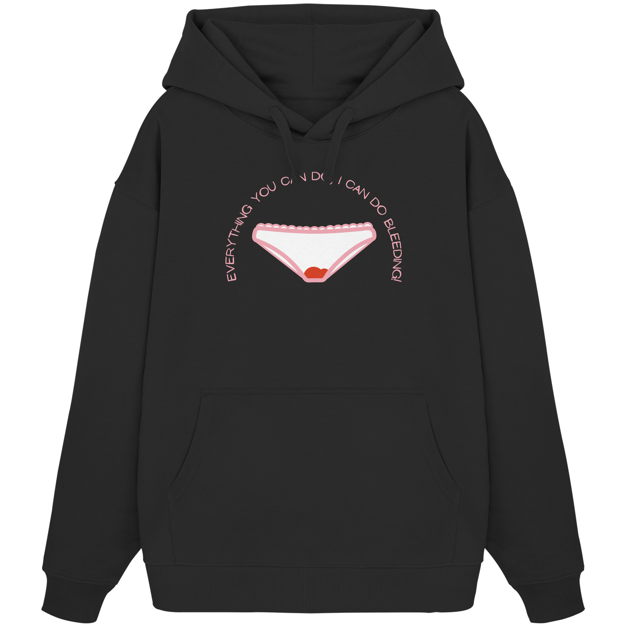 Everything You can do I can do Bleeding - Organic Oversize Hoodie